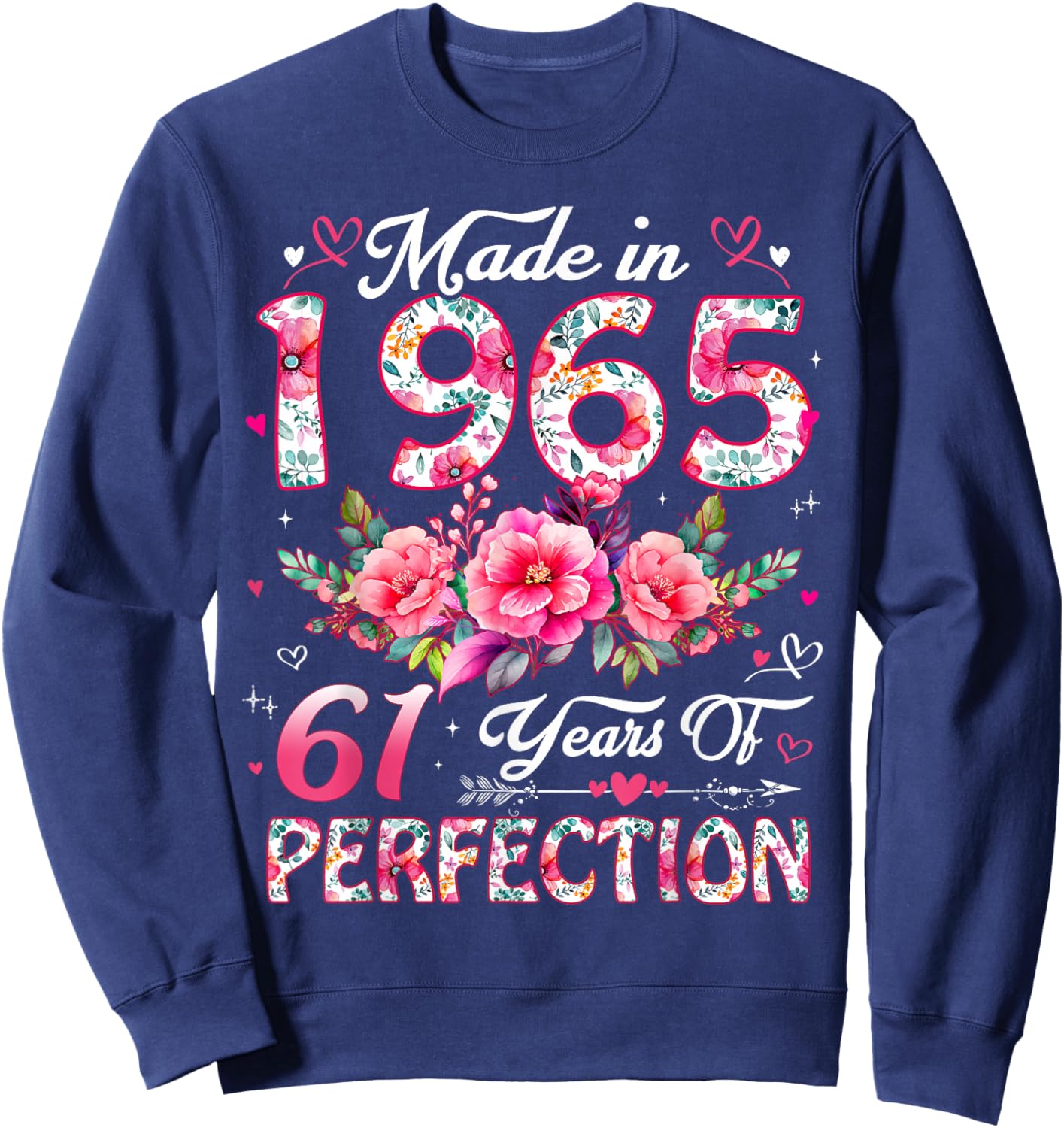 61 Year Old Made in 1965 Floral 61st Birthday Women Sweatshirt - Sweatshirt | Navy