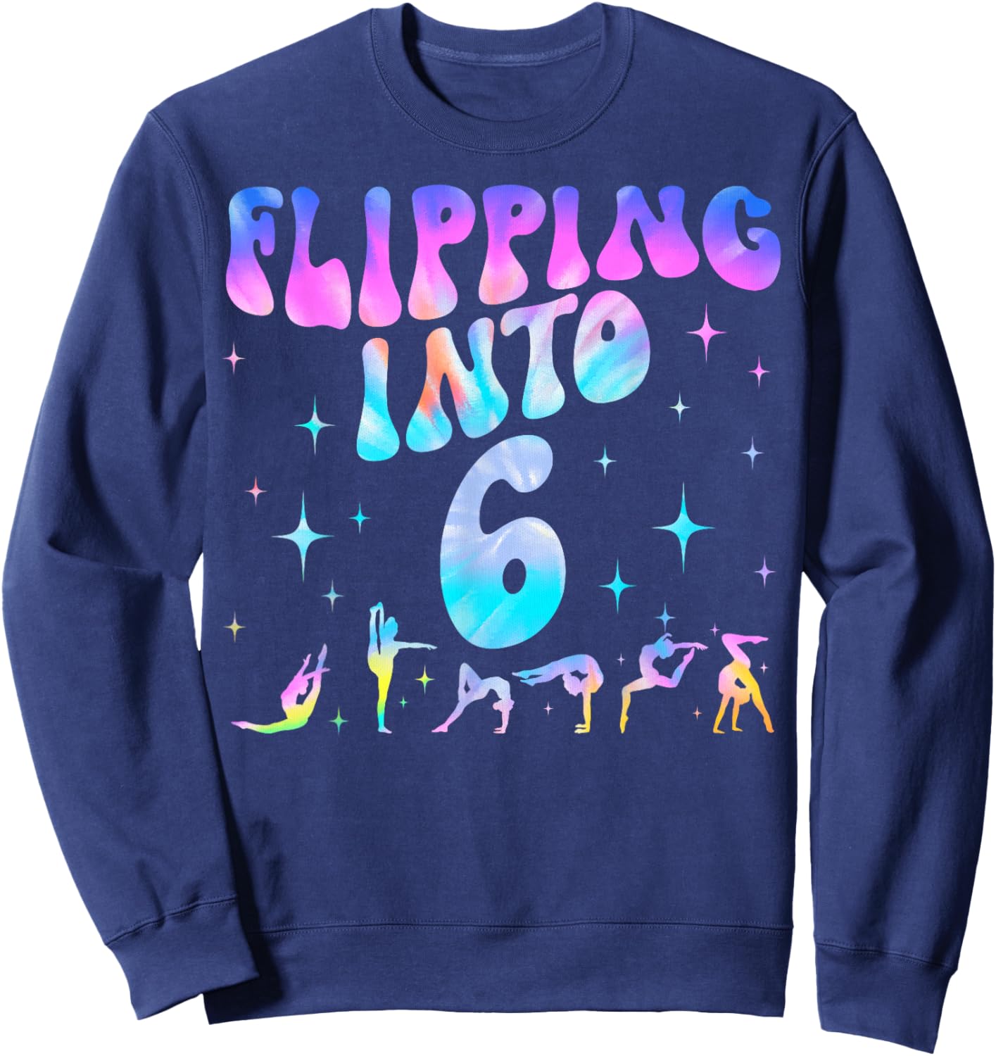 Flipping Into 6th Birthday Gymnastic 6 Years Old Girl Party Sweatshirt - Sweatshirt | Navy
