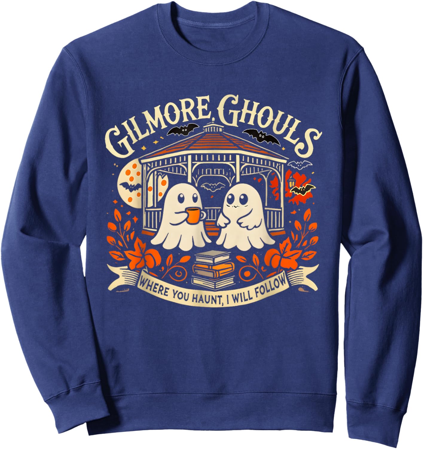 Gilmore Ghouls Where You Haunt I Will Follow Halloween Ghost Sweatshirt - Sweatshirt | Navy