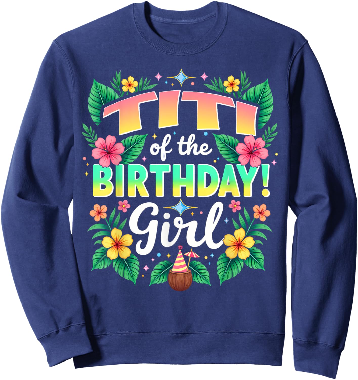 Aloha Hawaii Aunt Titi Of The Birthday Girl Sweatshirt - Sweatshirt | Navy