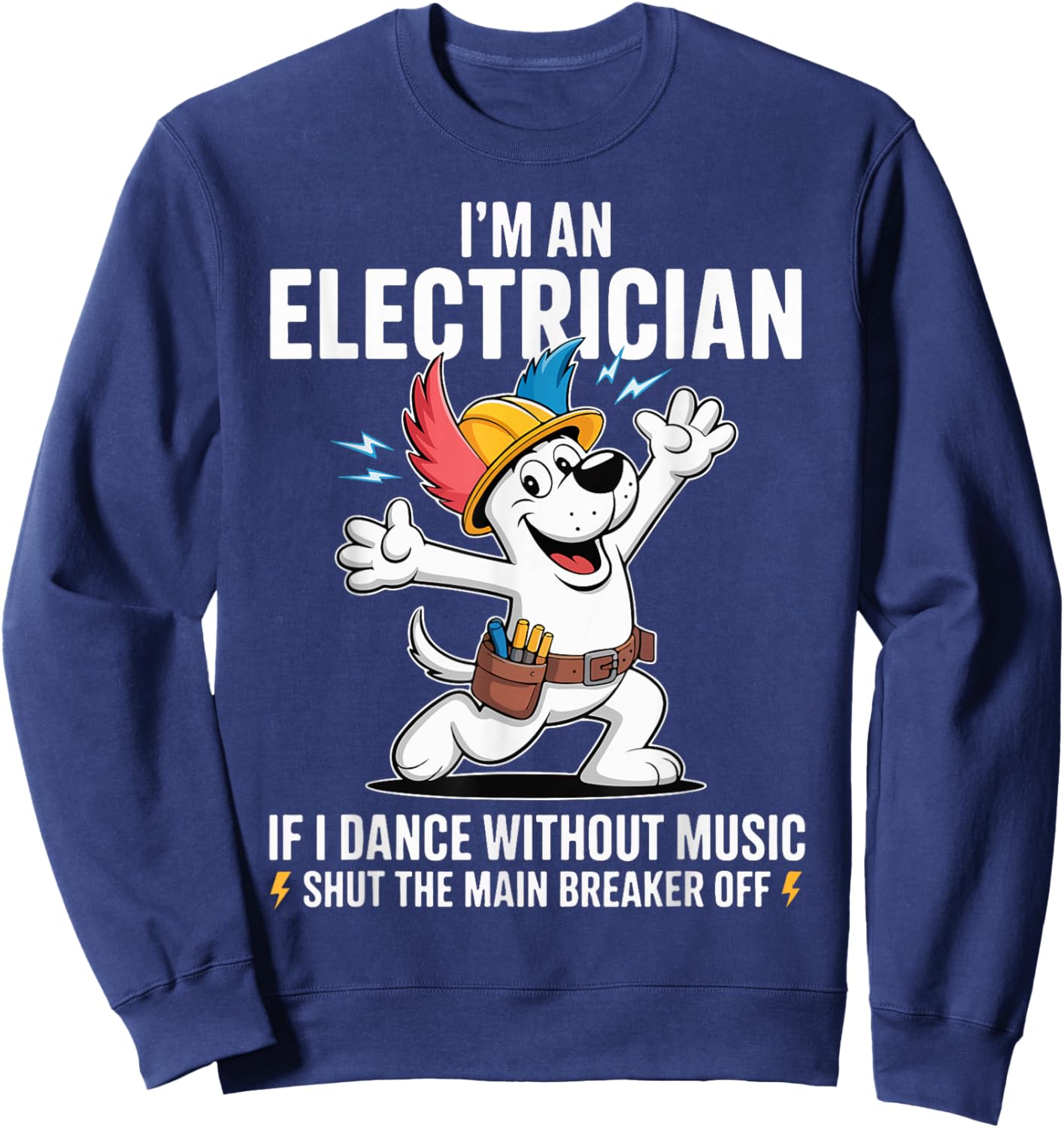 Funny Electrician Dog Skeleton Humor Electrical Worker. Sweatshirt - Sweatshirt | Navy