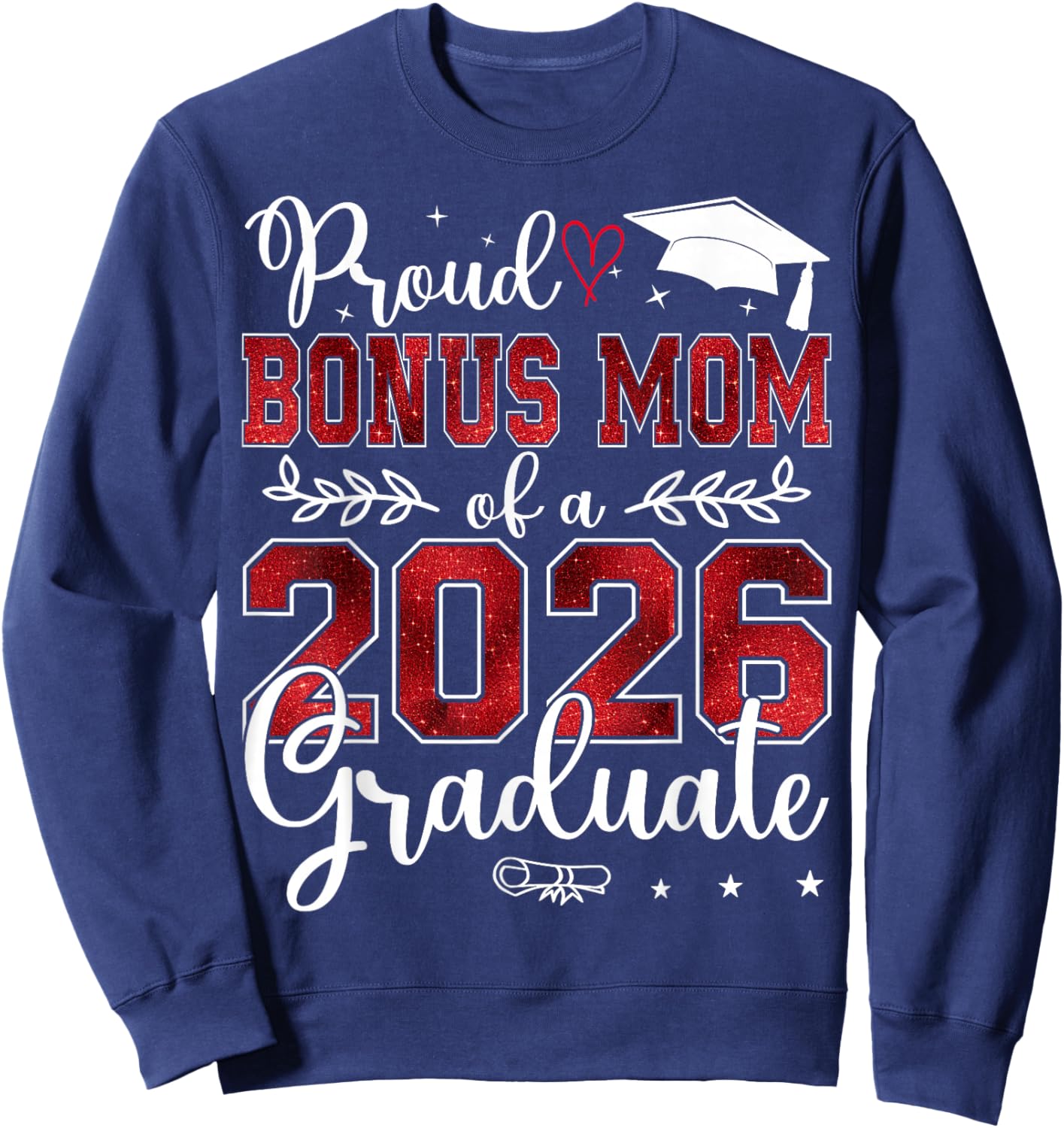 Proud Bonus Mom of a Class of 2026 Graduate Senior Sweatshirt - Sweatshirt | Navy