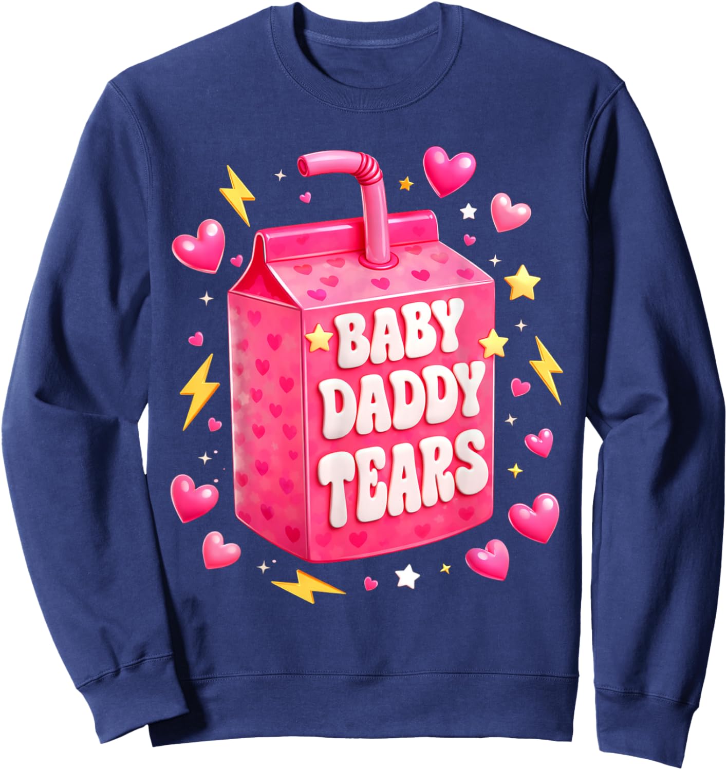 Funny Baby Daddy Tears Cute Pink Juice Box Quote Sweatshirt - Sweatshirt | Navy