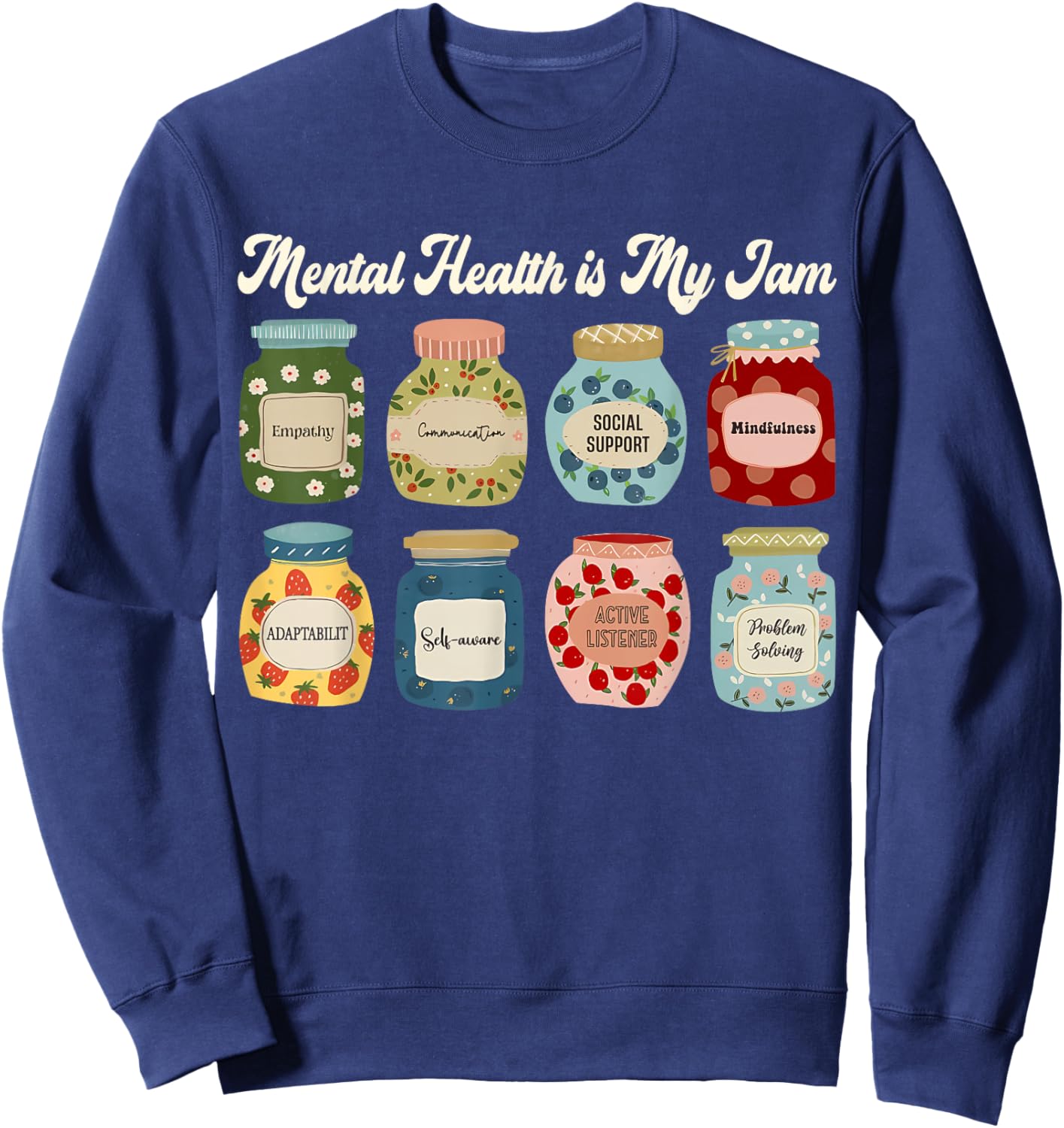 Mental Health is My Jam Counselor Therapist Awareness Gifts Sweatshirt - Sweatshirt | Navy