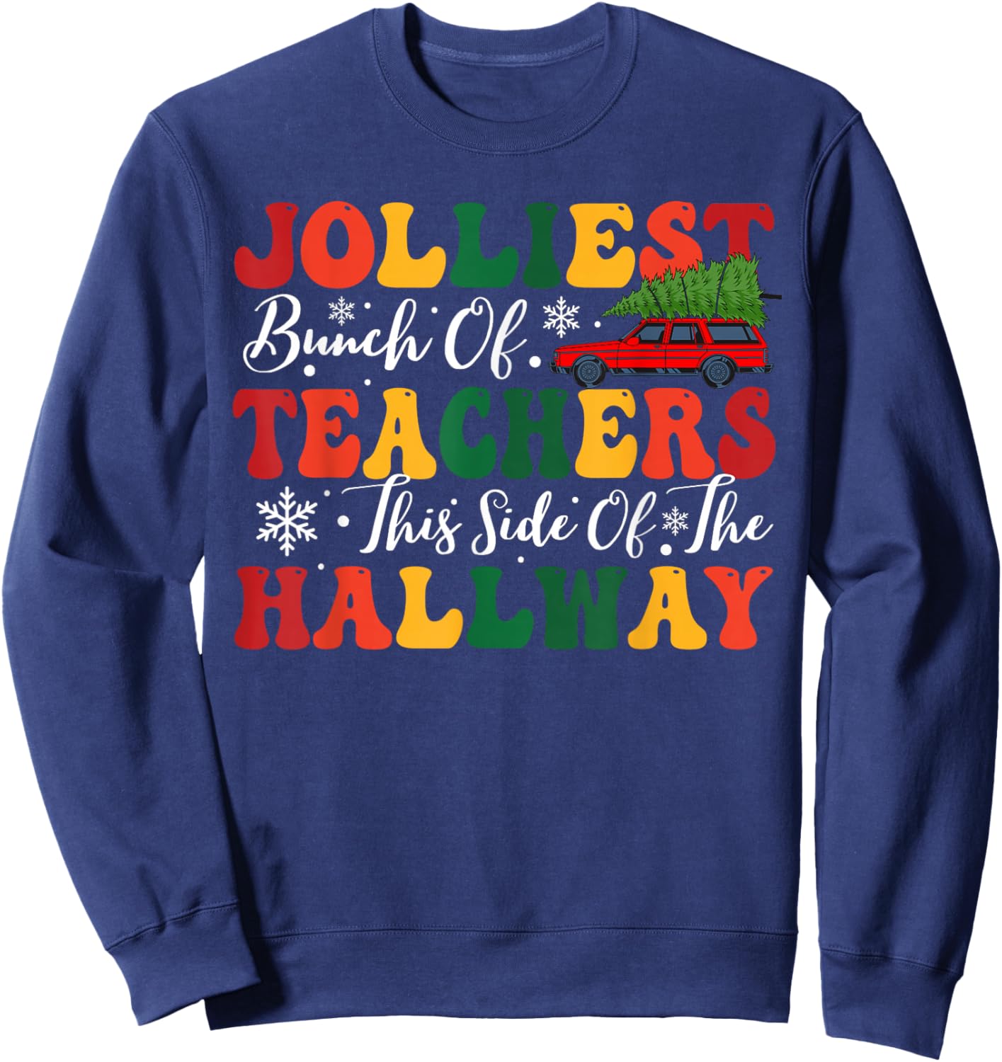Jolliest Bunch of Teachers This Side Of The Hallway Xmas Sweatshirt - Sweatshirt | Navy