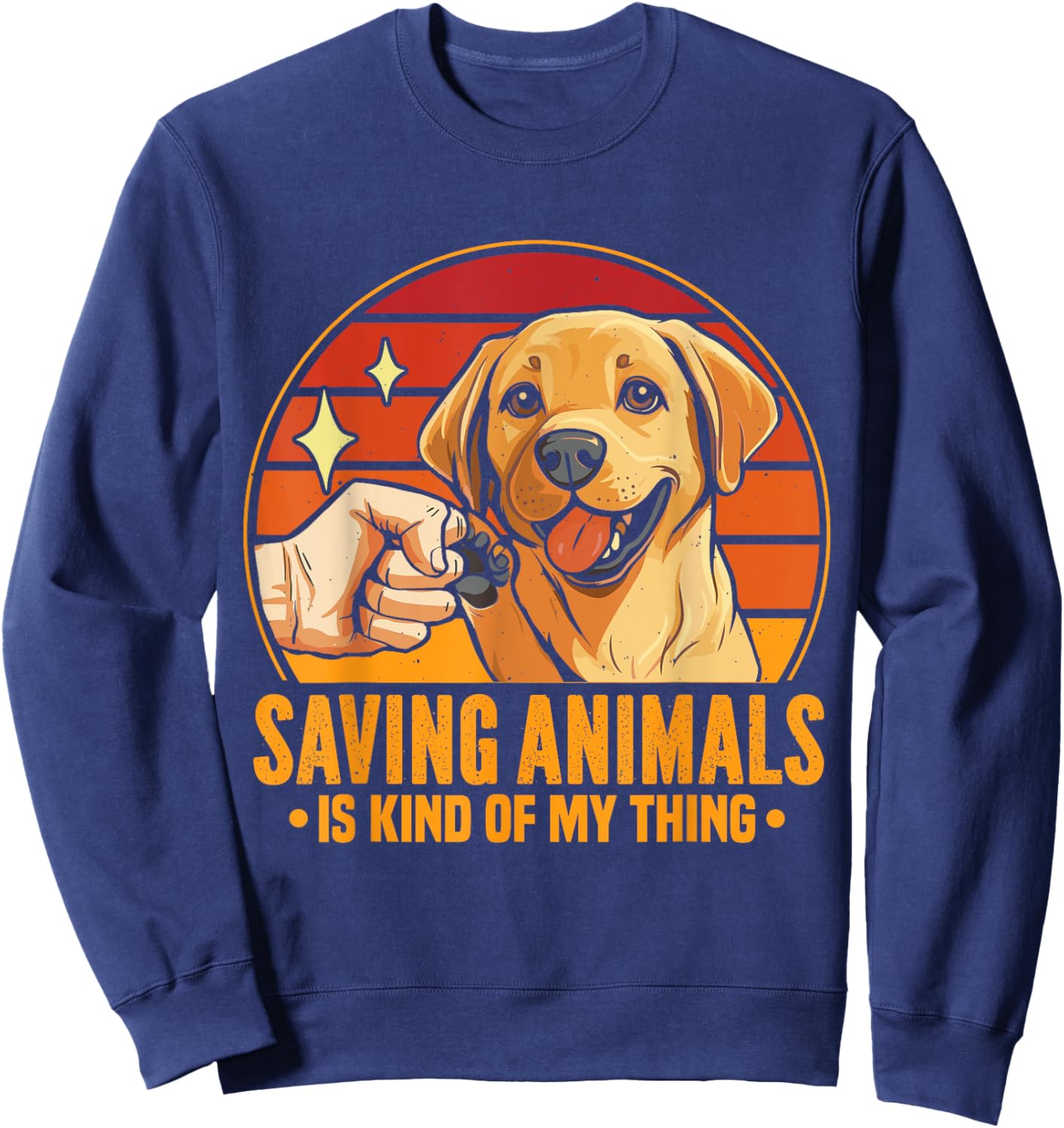 Saving Animals Is Kind Of My Thing Dog Rescue Adopt Dogs Sweatshirt - Sweatshirt | Navy