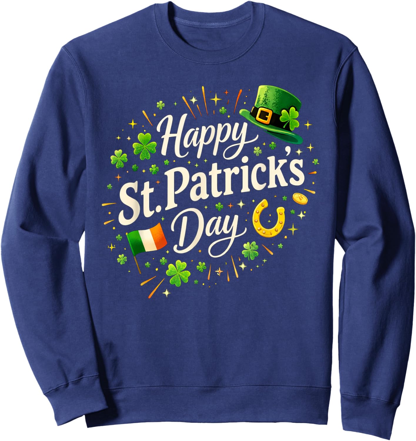 Happy Saint Patrick's Day Celebration Irish St Patrick's Day Sweatshirt - Sweatshirt | Navy