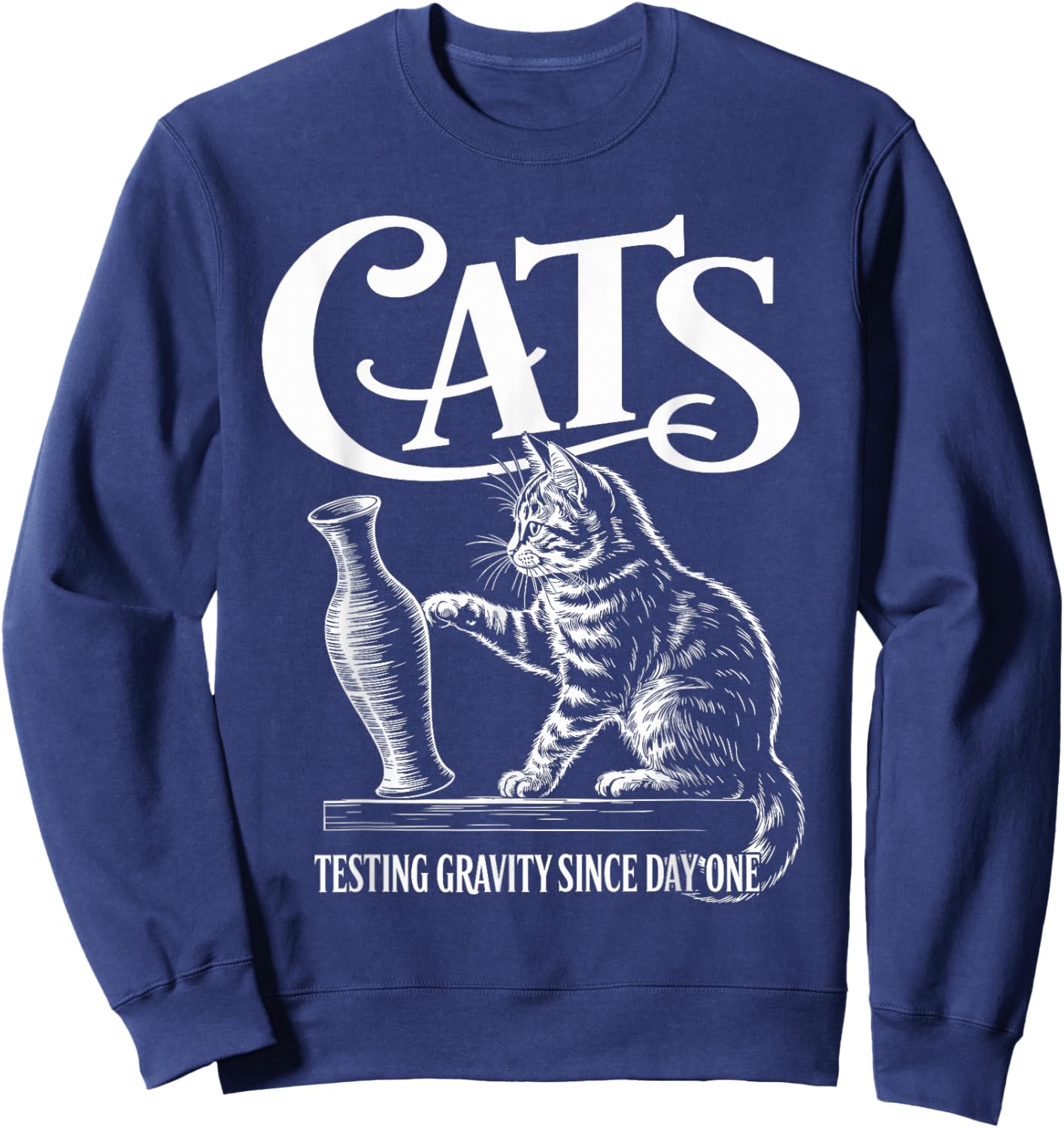 Funny Cat Physics Testing Gravity Since Day One, Math Joke Sweatshirt - Sweatshirt | Navy