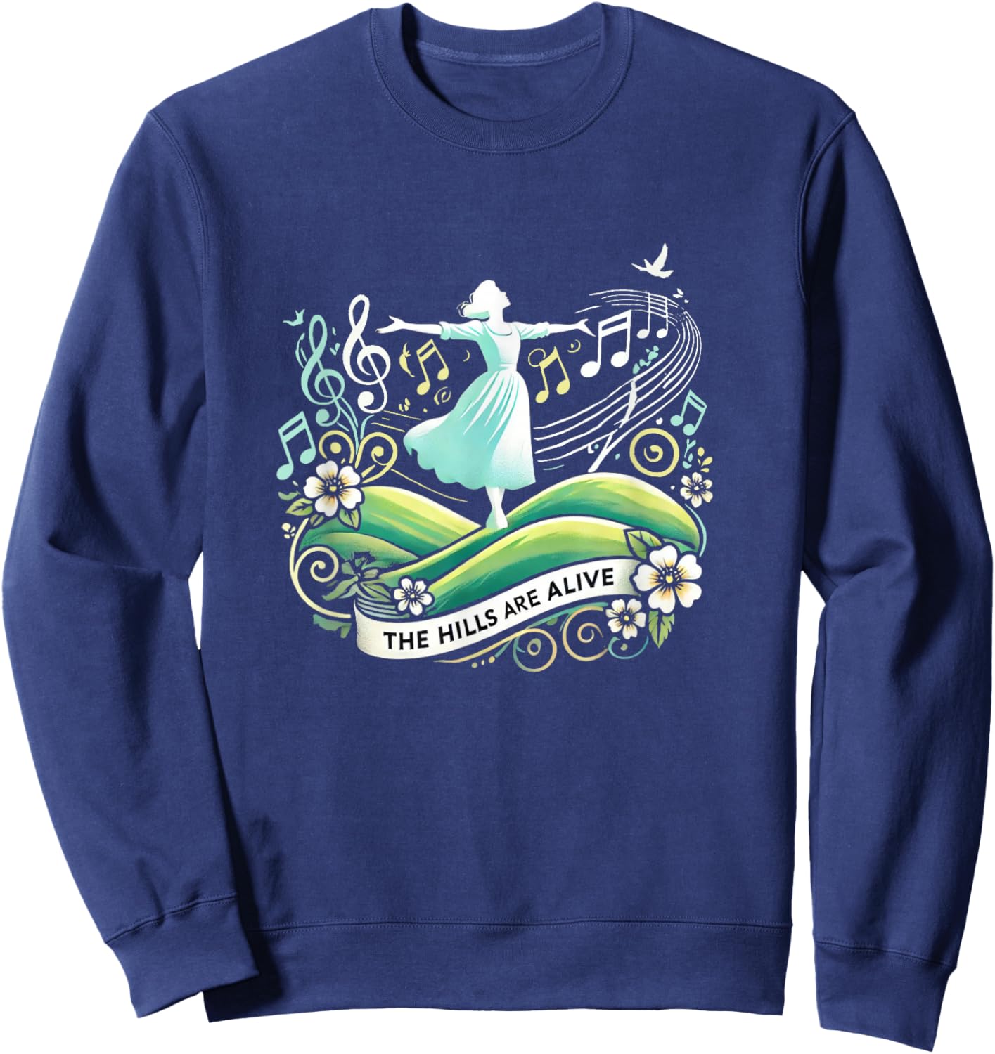 The Hills Are Alive Singing Theatre Sound Of Music Musical Sweatshirt - Sweatshirt | Navy