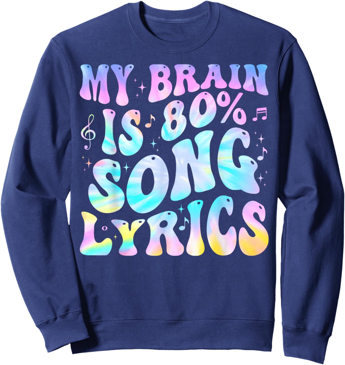 My Brain is 80 Percent Song Lyrics Music Lover Funny Sweatshirt - Sweatshirt | Navy