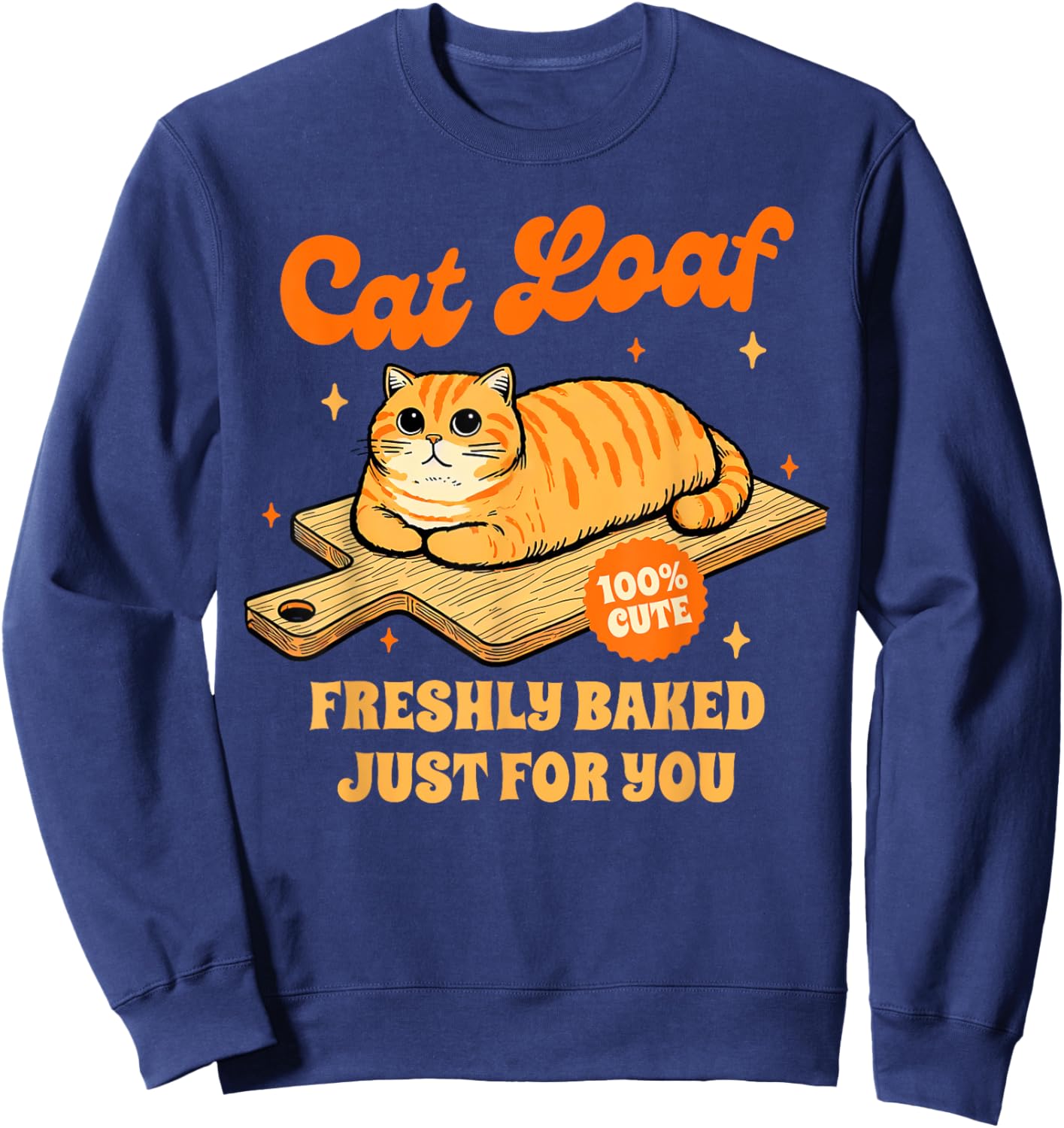 Cat Lover Cat Mom Cat Mama Cat Loaf Freshly Baked For You Sweatshirt - Sweatshirt | Navy