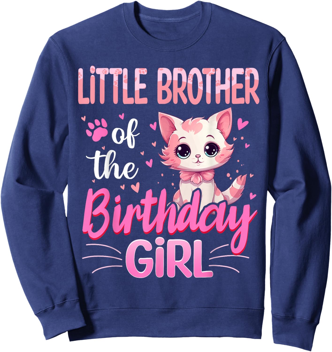 Little Brother Of The Birthday Girl Cute Cat Lover Kitten Sweatshirt - Sweatshirt | Navy