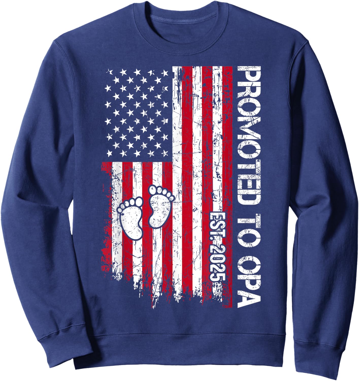 Patriotic Promoted To Opa Est 2025 First Time Grandpa Sweatshirt - Sweatshirt | Navy