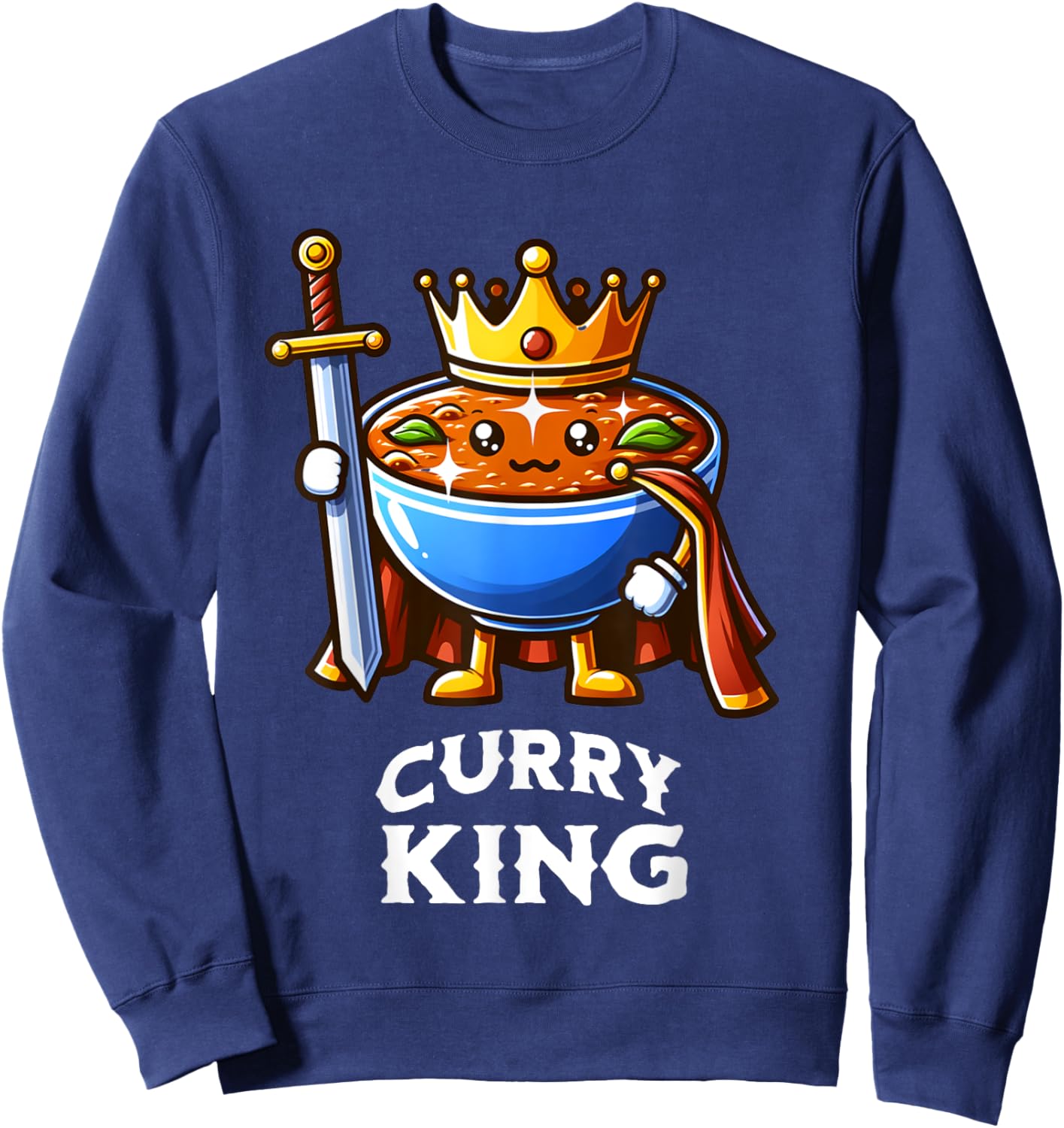 Curry King Funny Quote Curry Indian Food Lover Sweatshirt - Sweatshirt | Navy