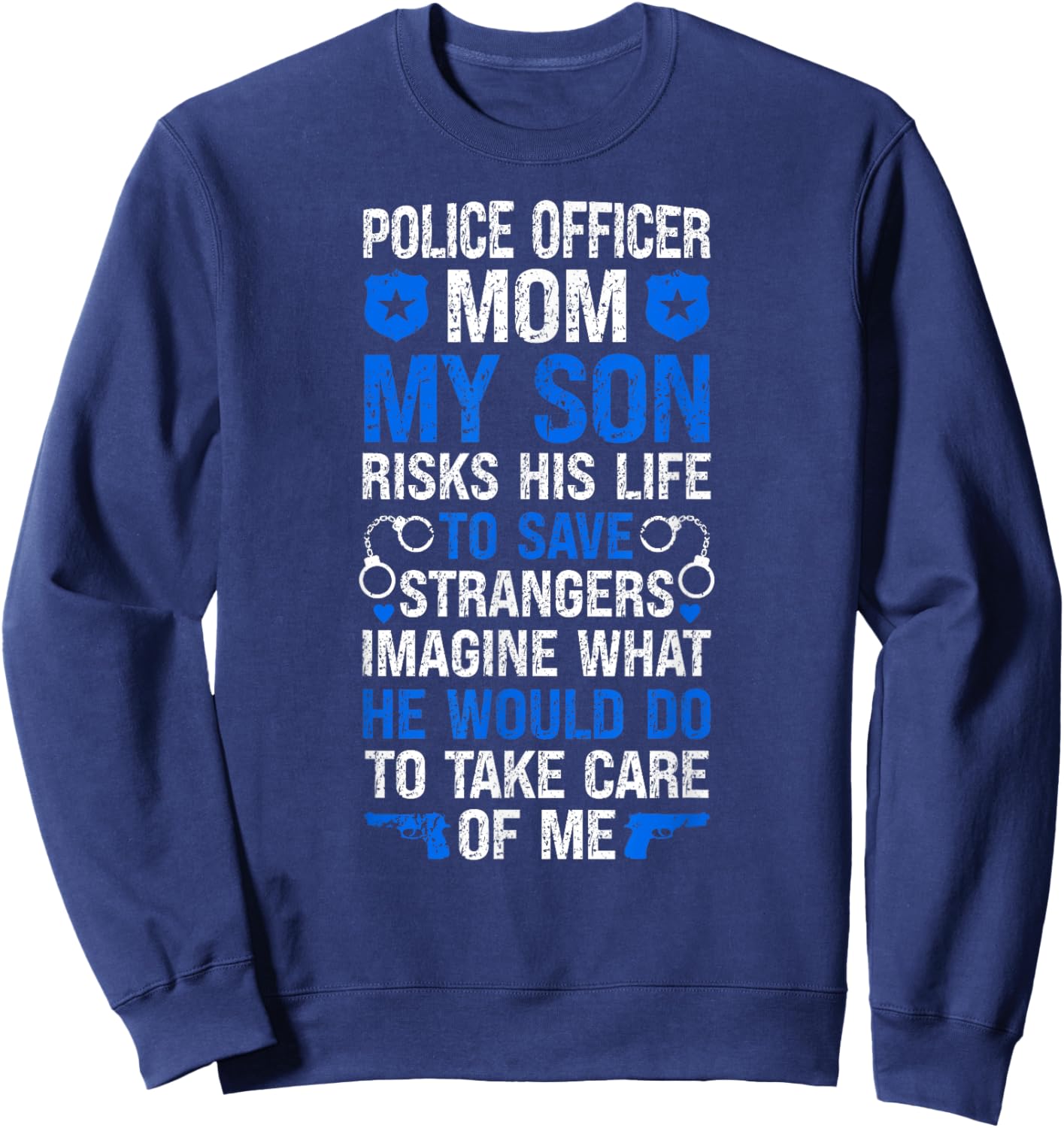 Police Officer Mom Proud Police Mom Policeman Mama Sweatshirt - Sweatshirt | Navy
