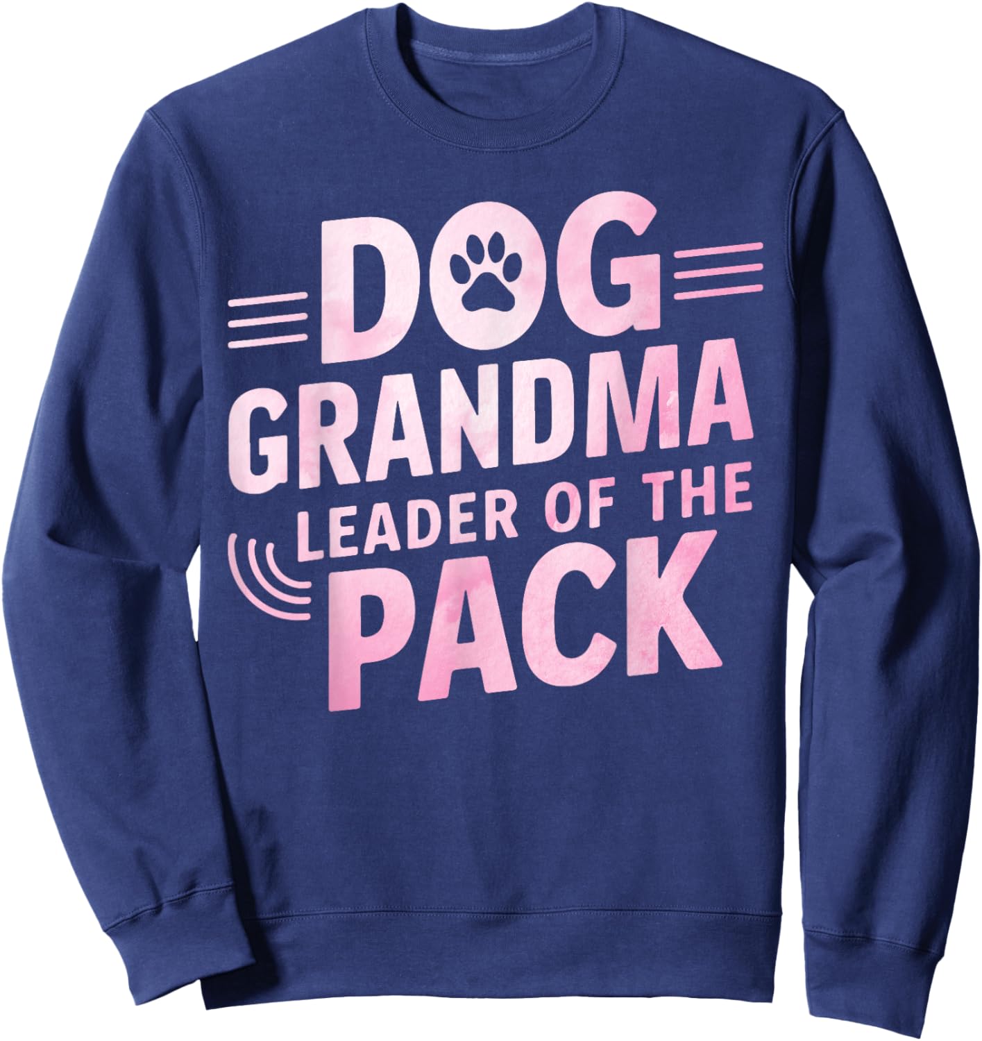 Dog Grandma: Leader of the Pack Dog Grandma Sweatshirt - Sweatshirt | Navy