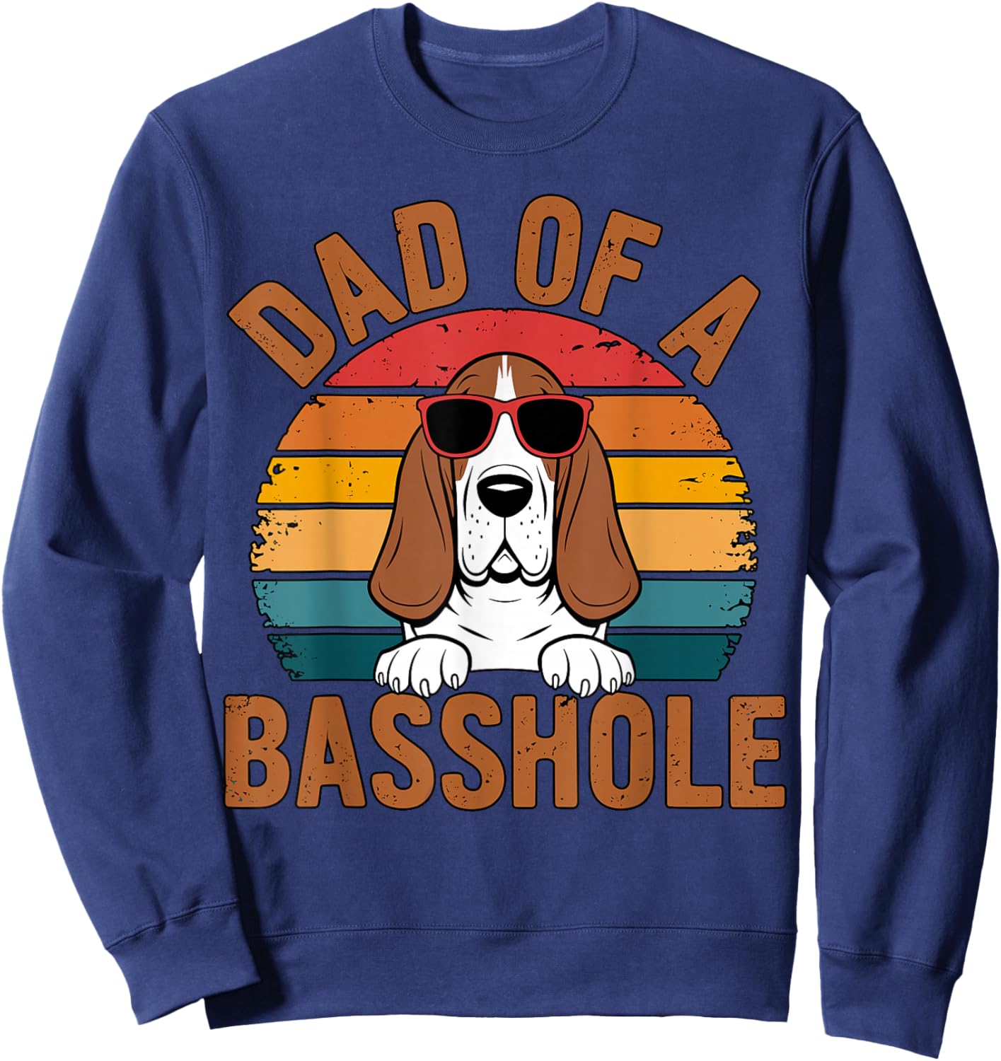 Dad of a Basshole Basset Hound Owner Sweatshirt - Sweatshirt | Navy