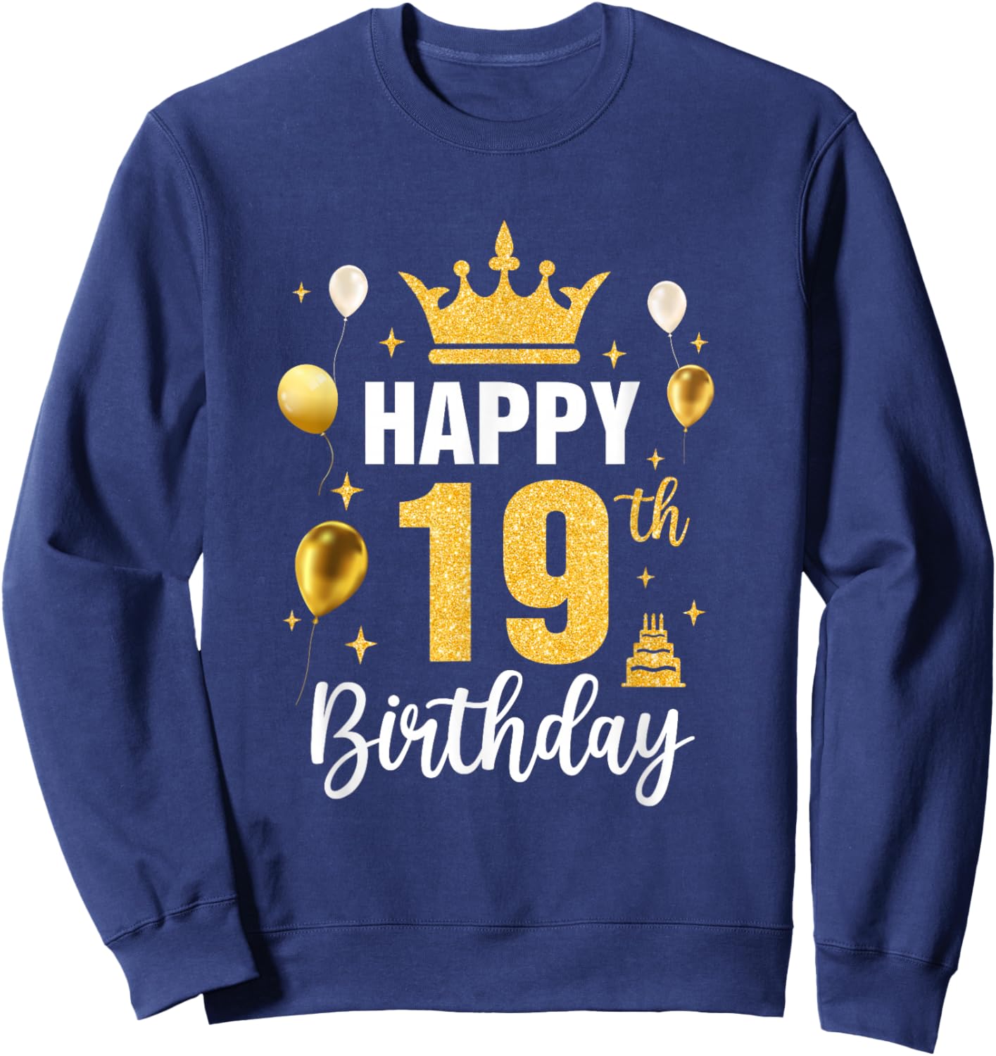 Happy 19Th Birthday Idea For 19 Years Old Man And Woman Sweatshirt - Sweatshirt | Navy
