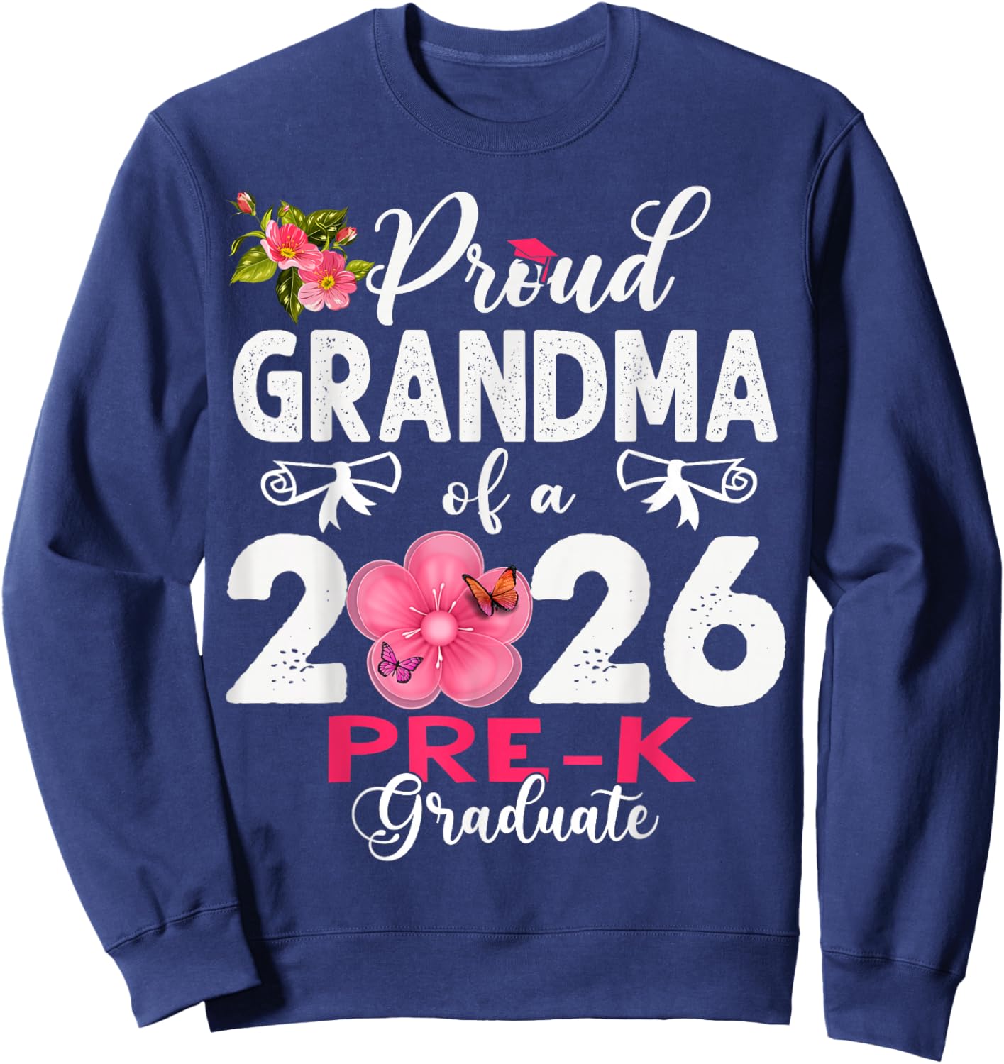 Proud Grandma of 2026 Pre-K Graduate Mothers Day Graduation Sweatshirt - Sweatshirt | Navy