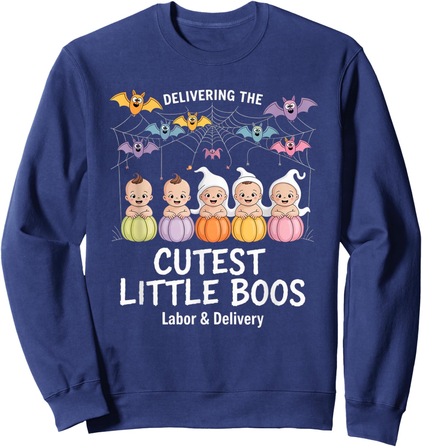 Delivering The Cutest Boos Labor & Delivery Halloween Nurse Sweatshirt - Sweatshirt | Navy