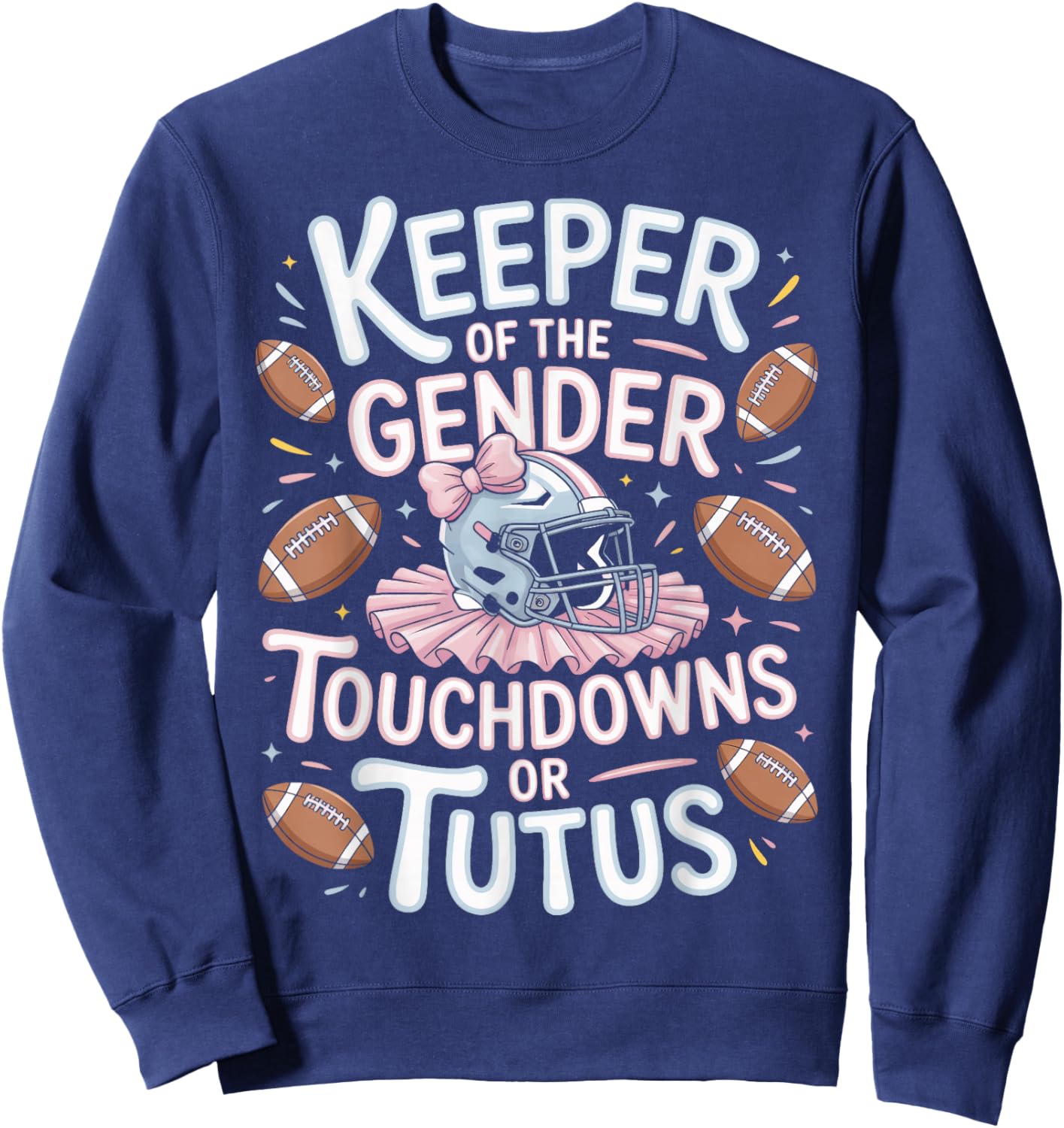Keeper of The Gender Touchdowns Or Tutus Baby Reveal Sweatshirt - Sweatshirt | Navy