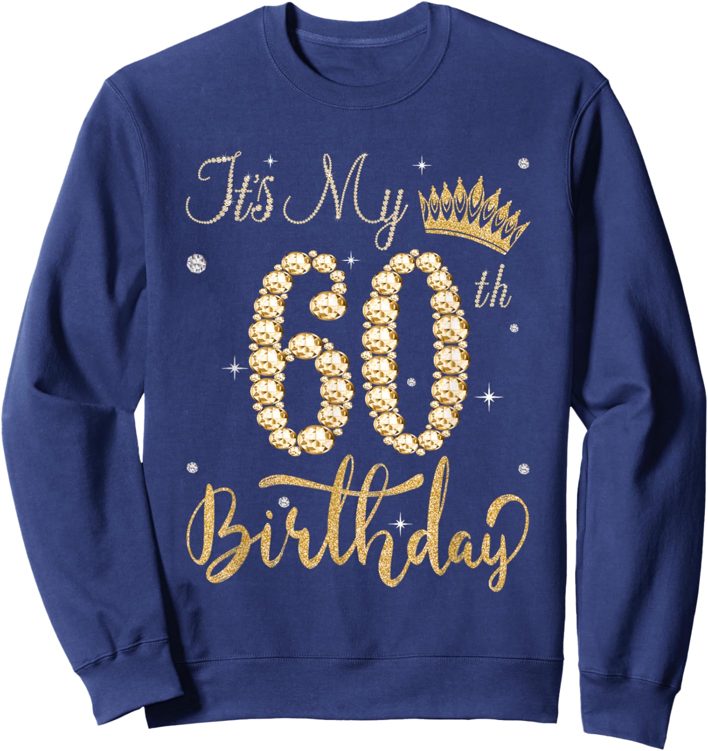 60th Birthday Gifts 60 Year Old Queen Women Diamond Crown Sweatshirt - Sweatshirt | Navy