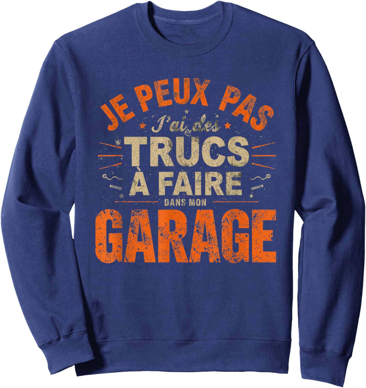 Funny Dad Bricoleur J'peux Pas J'Ai Garage DIY Funny Sweatshirt - Sweatshirt | Navy