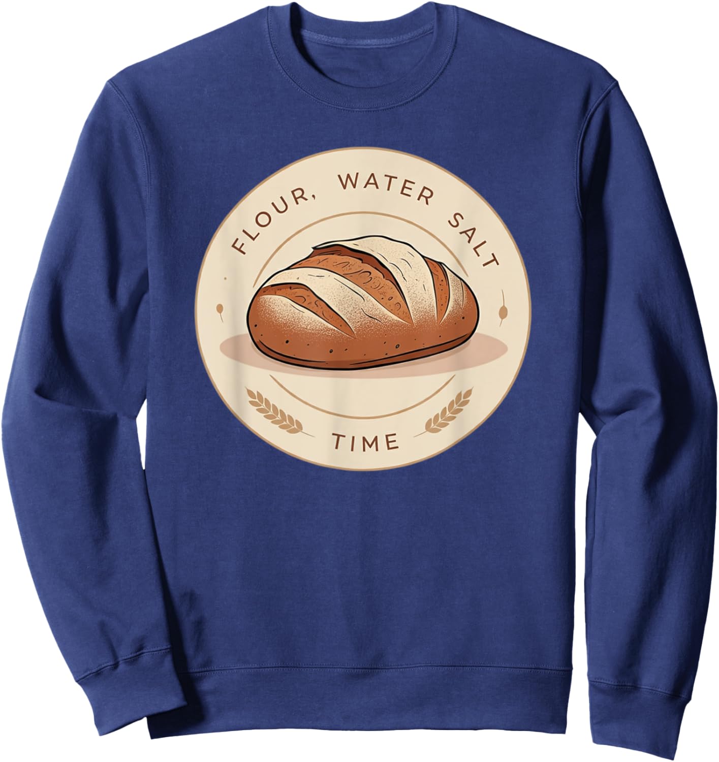 Flour, Water, Salt, Time Sweatshirt - Sweatshirt | Navy