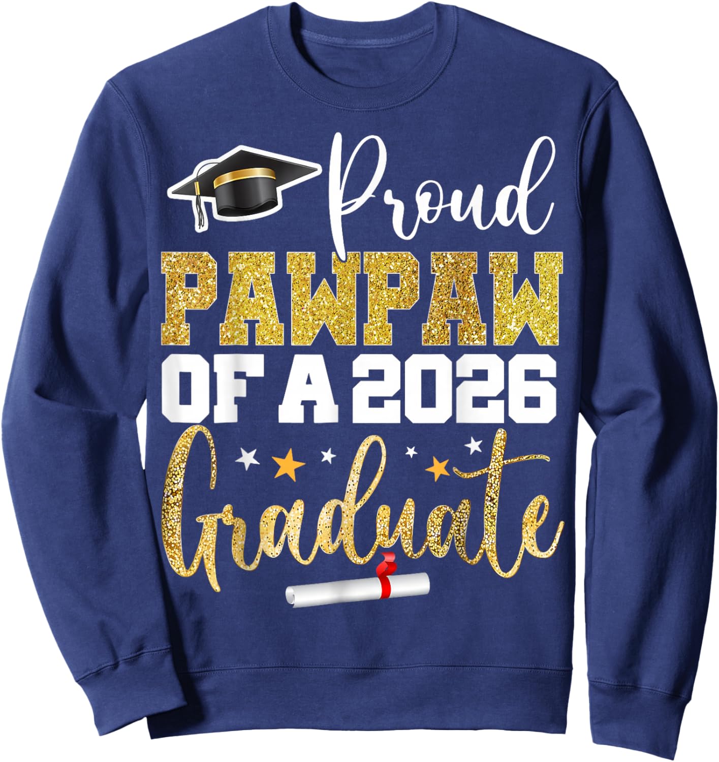 Proud Pawpaw Of A Class Of 2026 Graduate Senior Graduation Sweatshirt - Sweatshirt | Navy