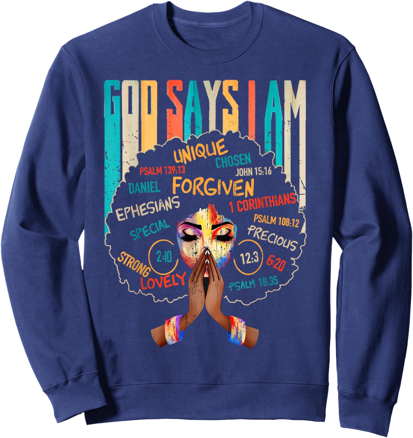 God Says I Am Black Girl Black Melanin History Month Pride Sweatshirt - Sweatshirt | Navy