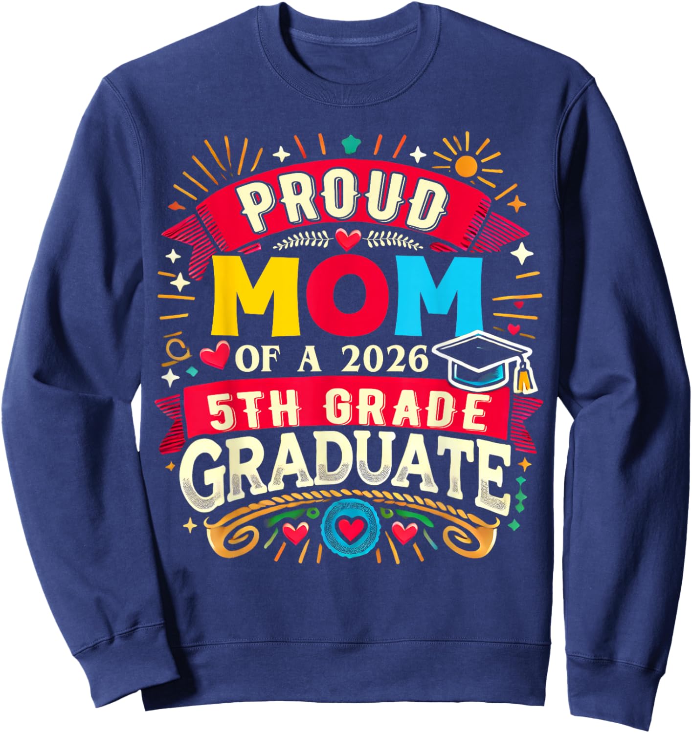 Proud Mom of 2026 5Th Grade Graduate Mother's Day Graduation Sweatshirt - Sweatshirt | Navy