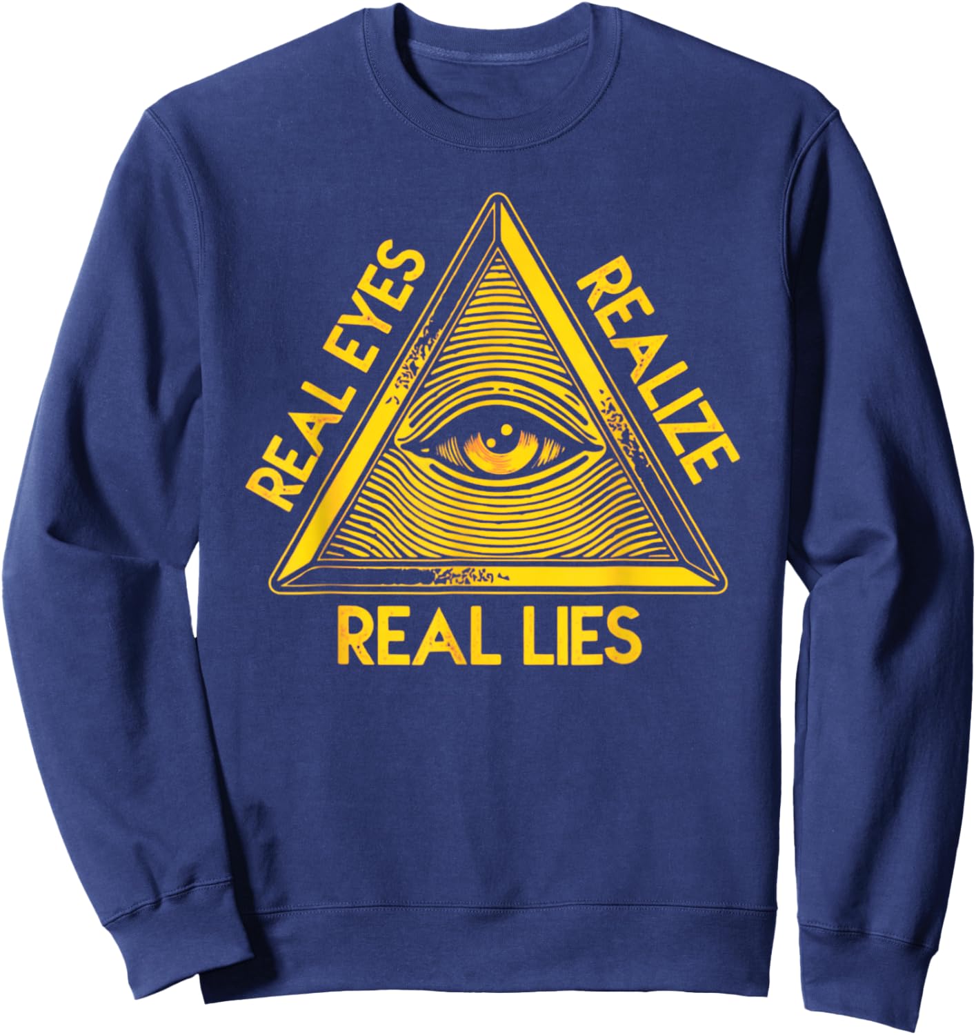 All-Seeing Eye - 'Real Eyes Realize Real Lies Pyramid Sweatshirt - Sweatshirt | Navy