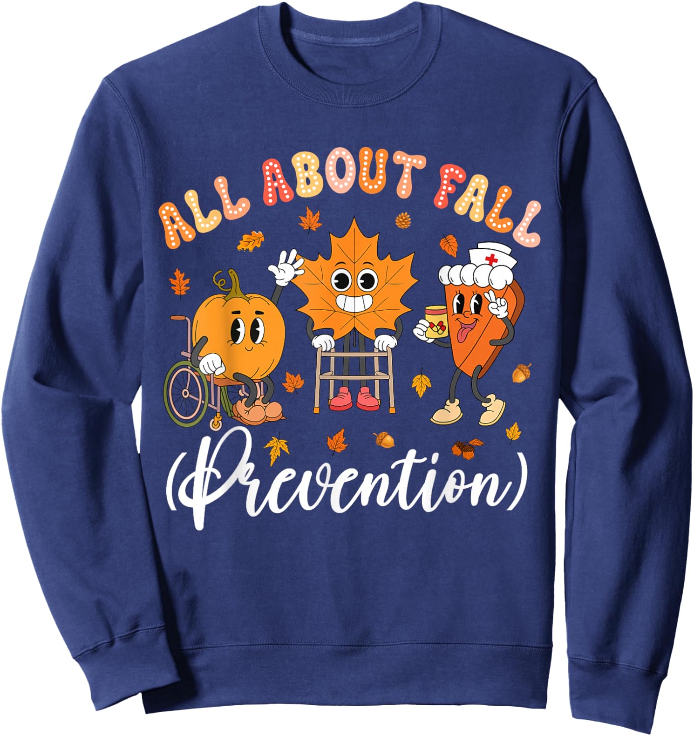 Nurse All About Fall Prevention Fall Physical Therapy PT OT Sweatshirt - Sweatshirt | Navy