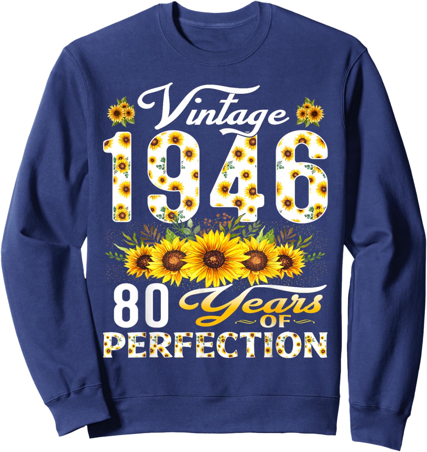 80 Year Old Vintage 1946 Sunflower 80th Birthday Women Sweatshirt - Sweatshirt | Navy