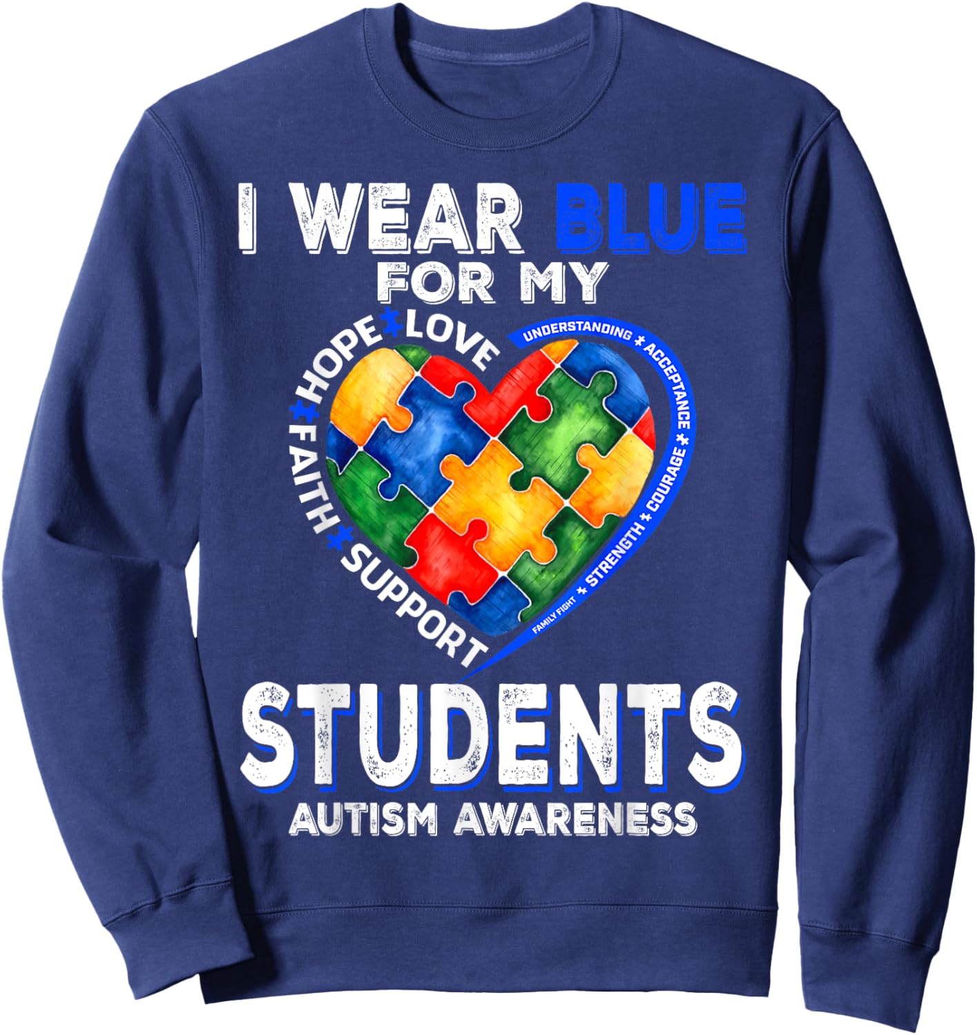 I Wear Blue For My Students Autism Awareness Mom Dad Parents Sweatshirt - Sweatshirt | Navy