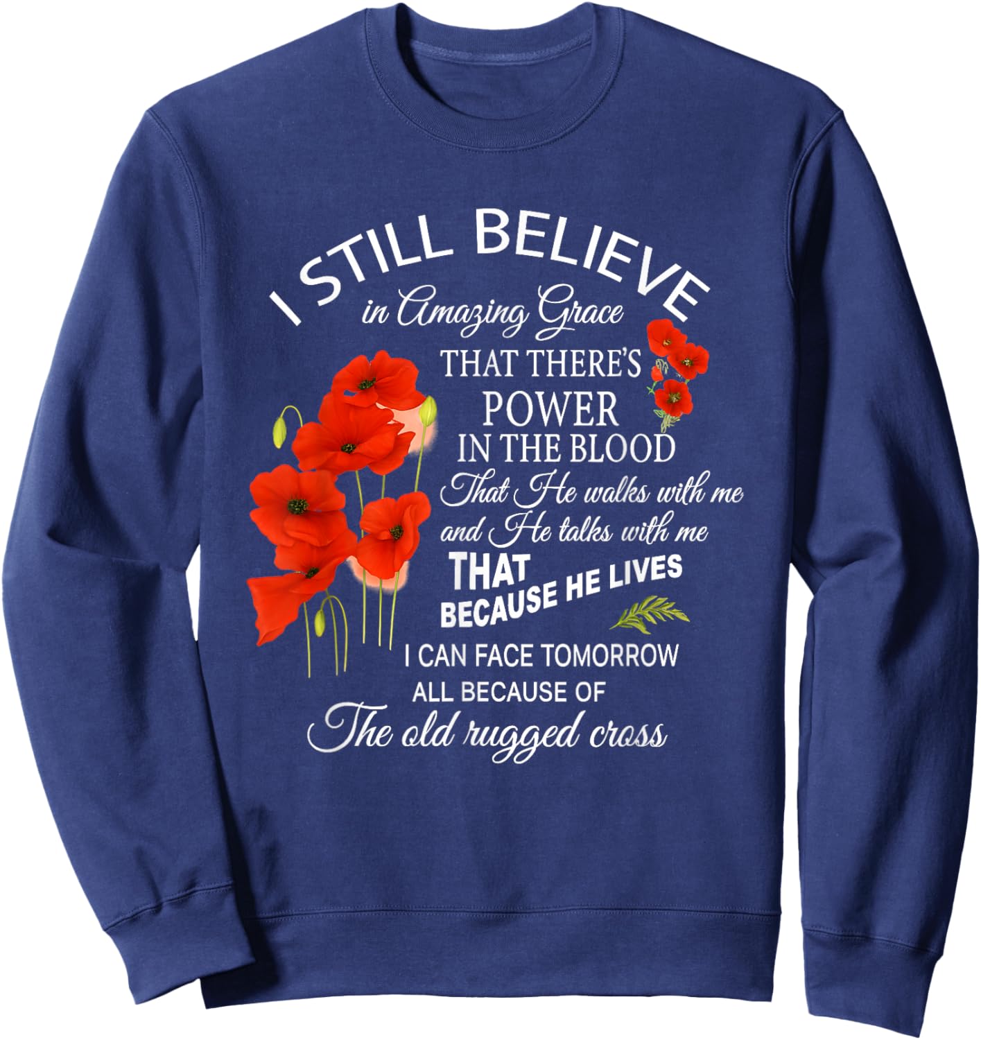 I Still Believe in Amazing Grace that There's Power Sweatshirt - Sweatshirt | Navy