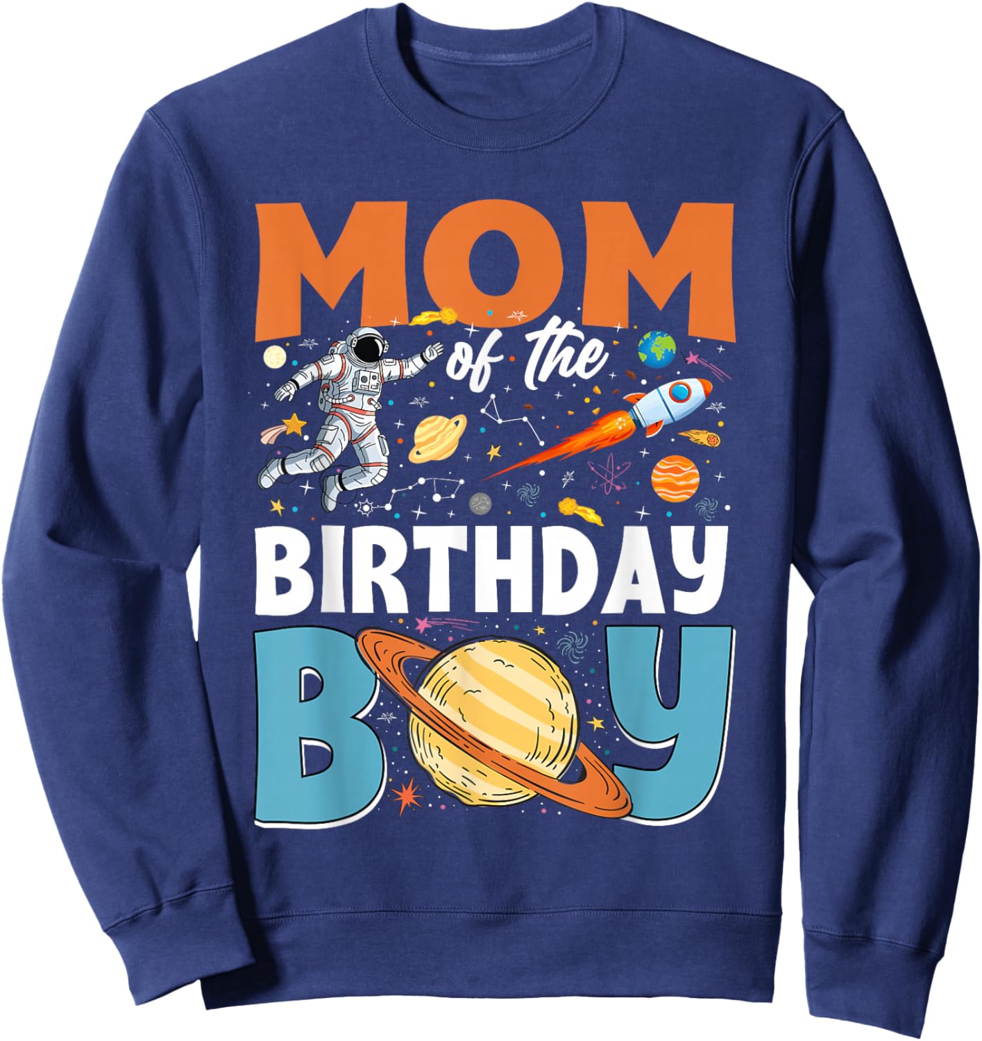 Mom of The Birthday Boy Space Astronaut Family Matching Sweatshirt - Sweatshirt | Navy