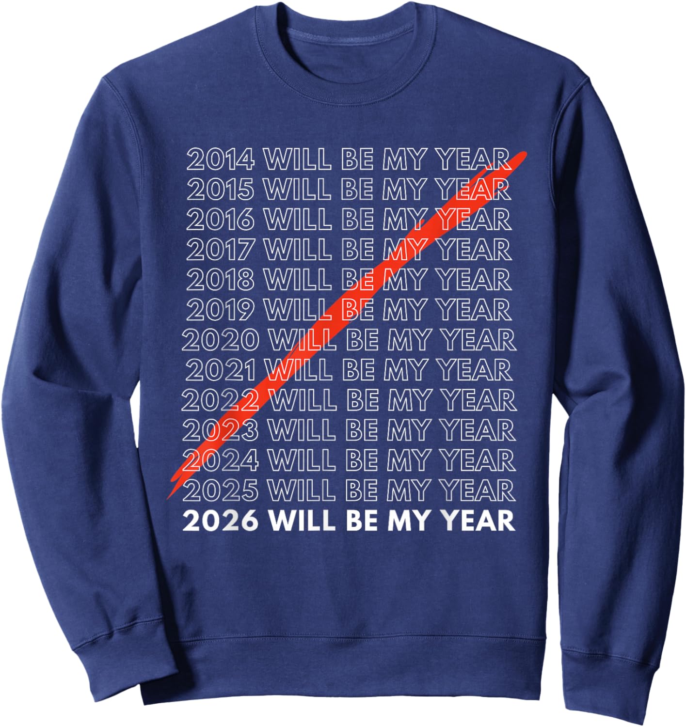 2026 Will Be My Year Crossed Out Funny Resolutions Sweatshirt - Sweatshirt | Navy