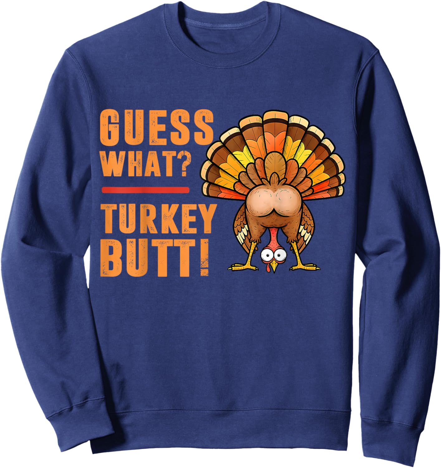 Funny Thanksgiving Guess What Turkey Butt Toddler Boy Kids Sweatshirt - Sweatshirt | Navy