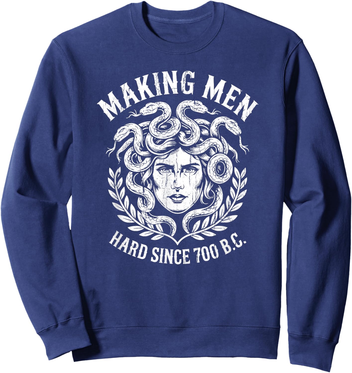 Making Men Hard Since 700 BC Sweatshirt - Sweatshirt | Navy