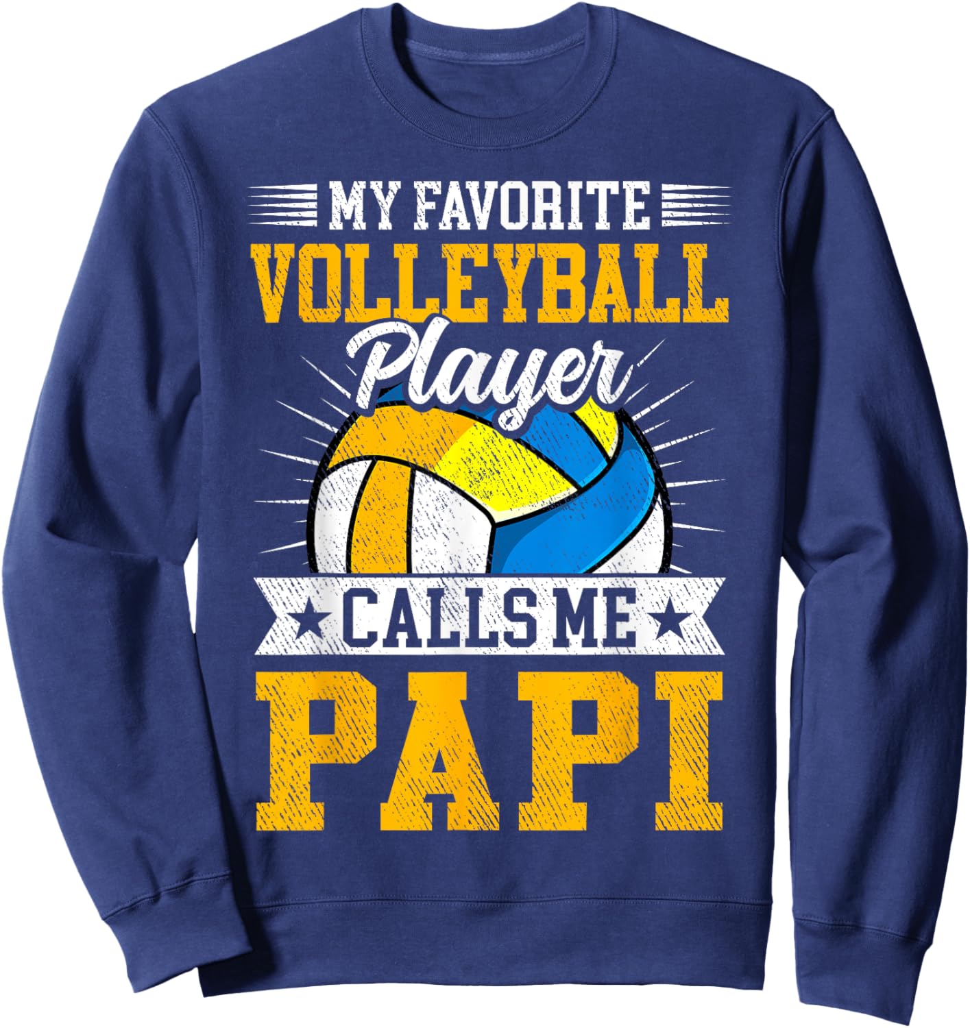 My Favorite Volleyball Player Calls Me Papi Fathers Day Sweatshirt - Sweatshirt | Navy