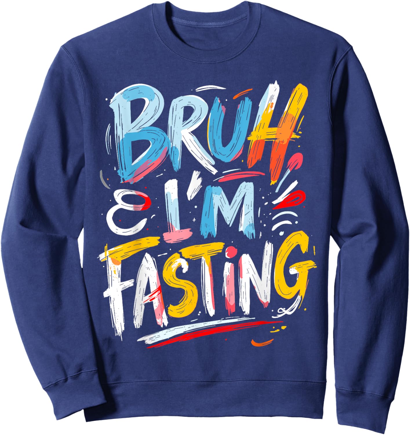 Bruh I'm Fasting Ramadan Sweatshirt - Sweatshirt | Navy