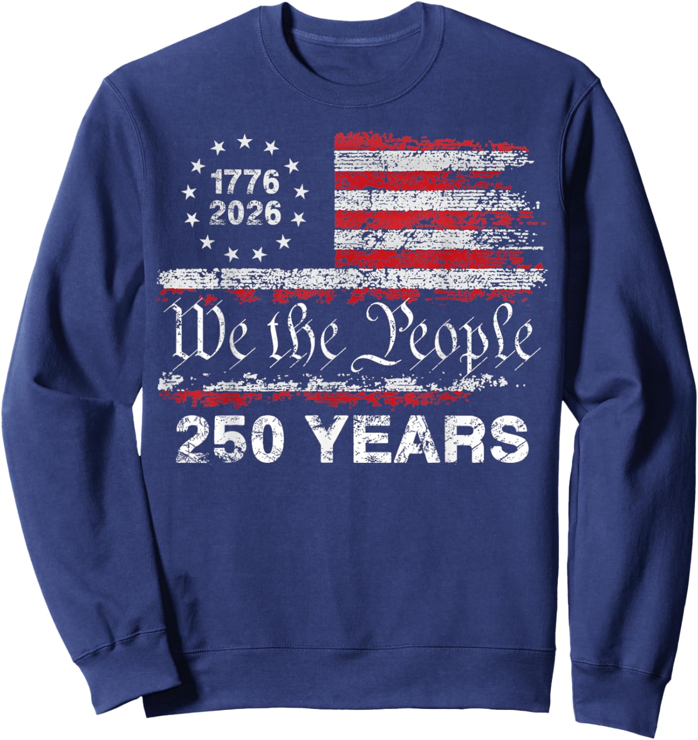 250 Years American Anniversary 1776 2026 250th 4th July Sweatshirt - Sweatshirt | Navy