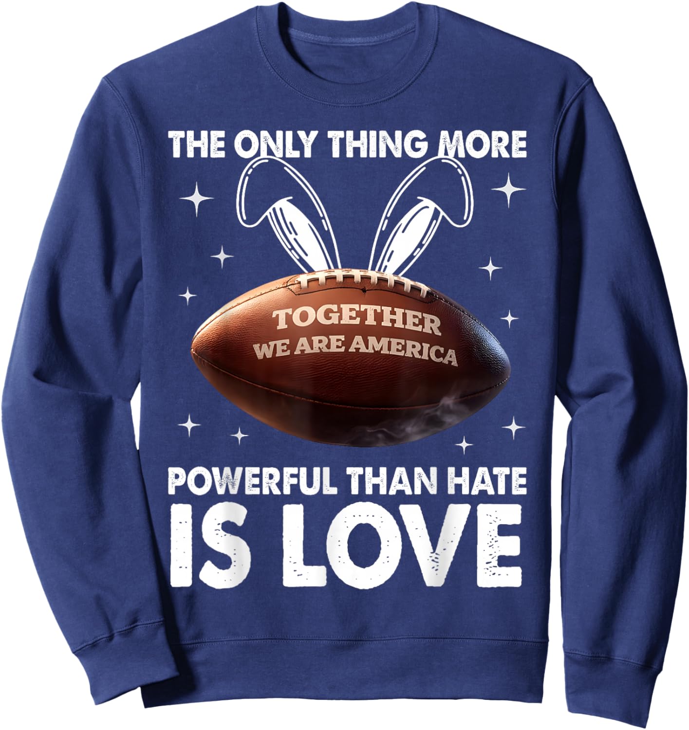 The Only Thing More Powerful Than Hate is Love Bunny Sweatshirt - Sweatshirt | Navy