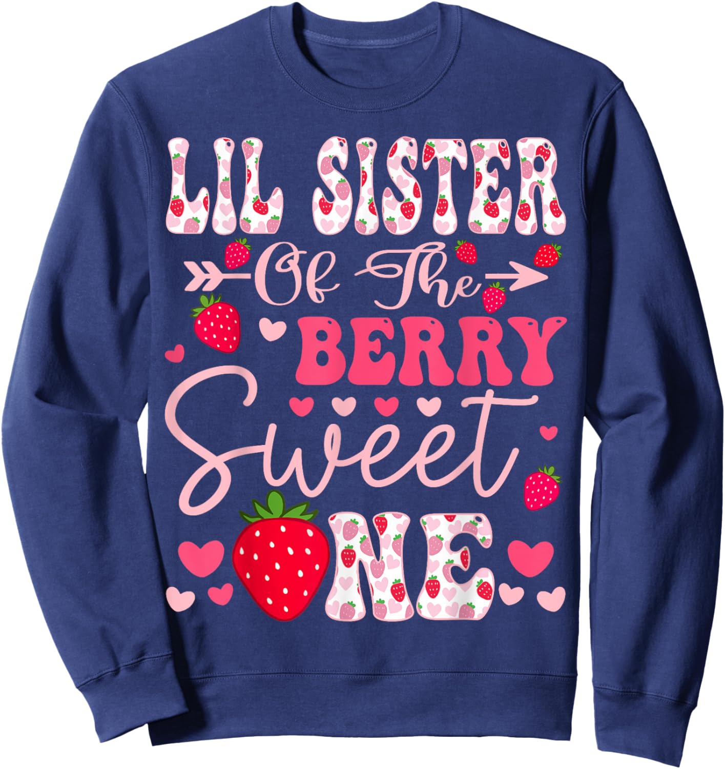 Lil Sister Of The Berry Sweet One Strawberry 1St Birthday Sweatshirt - Sweatshirt | Navy