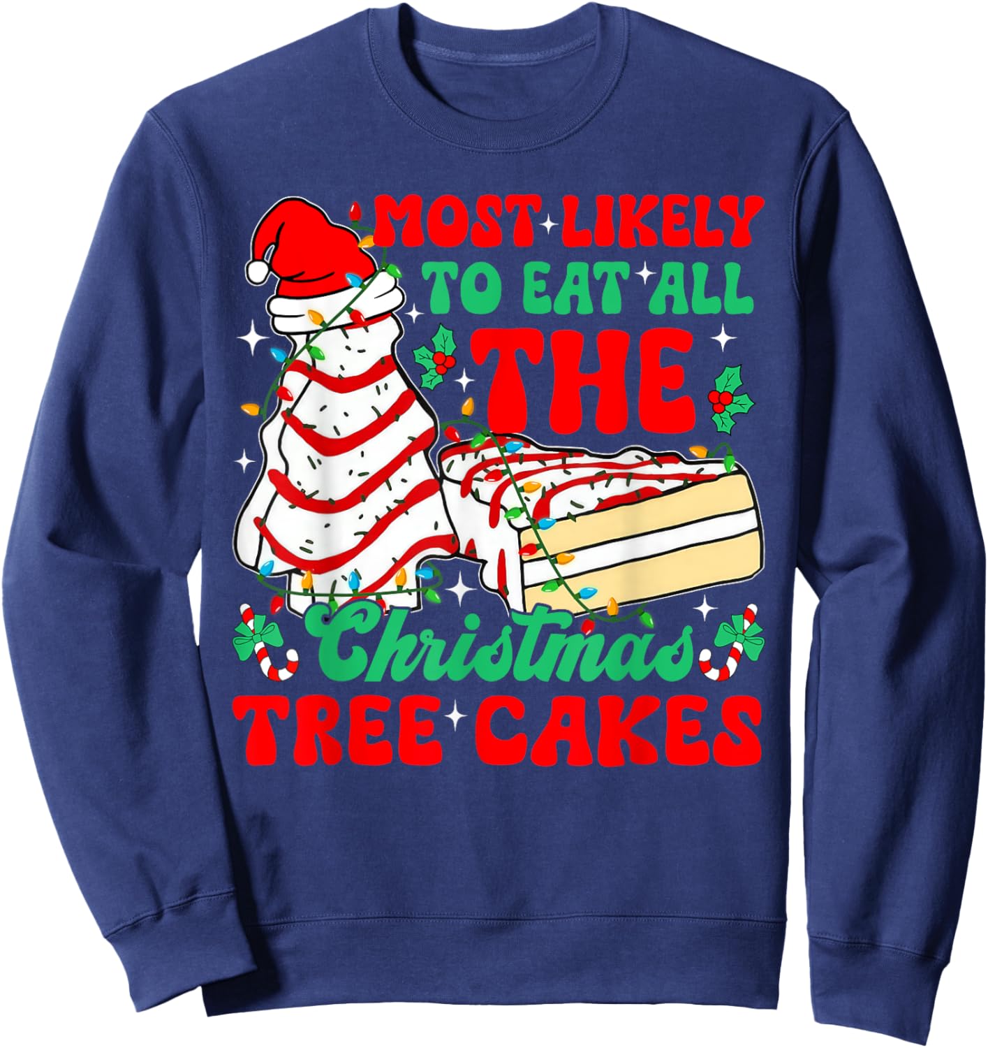 Retro Most Likely To Eat All The Christmas Tree Cakes Debbie Sweatshirt - Sweatshirt | Navy