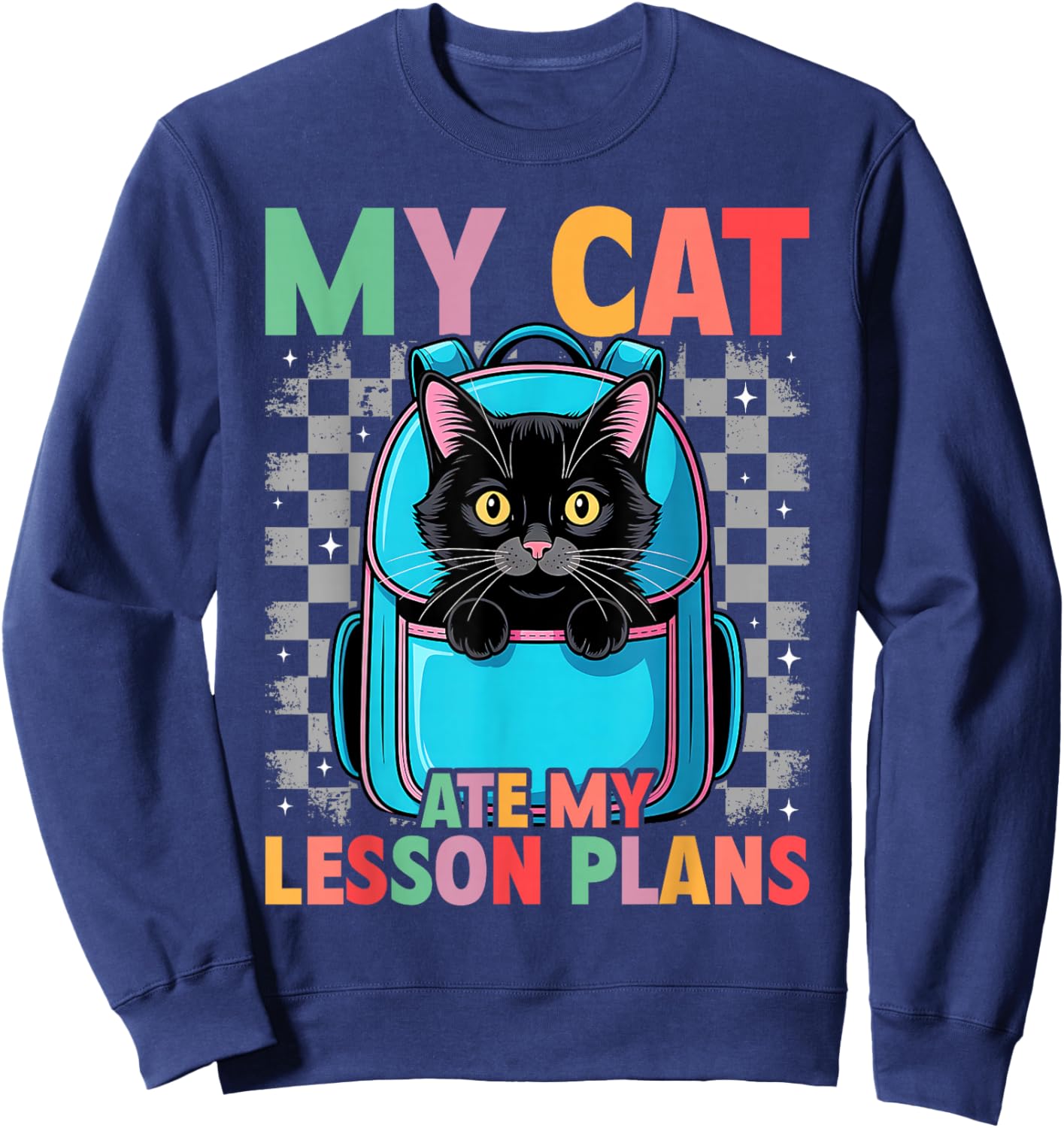 Funny Teacher Cat Ate My Lesson Plans Humor Women Student Sweatshirt - Sweatshirt | Navy