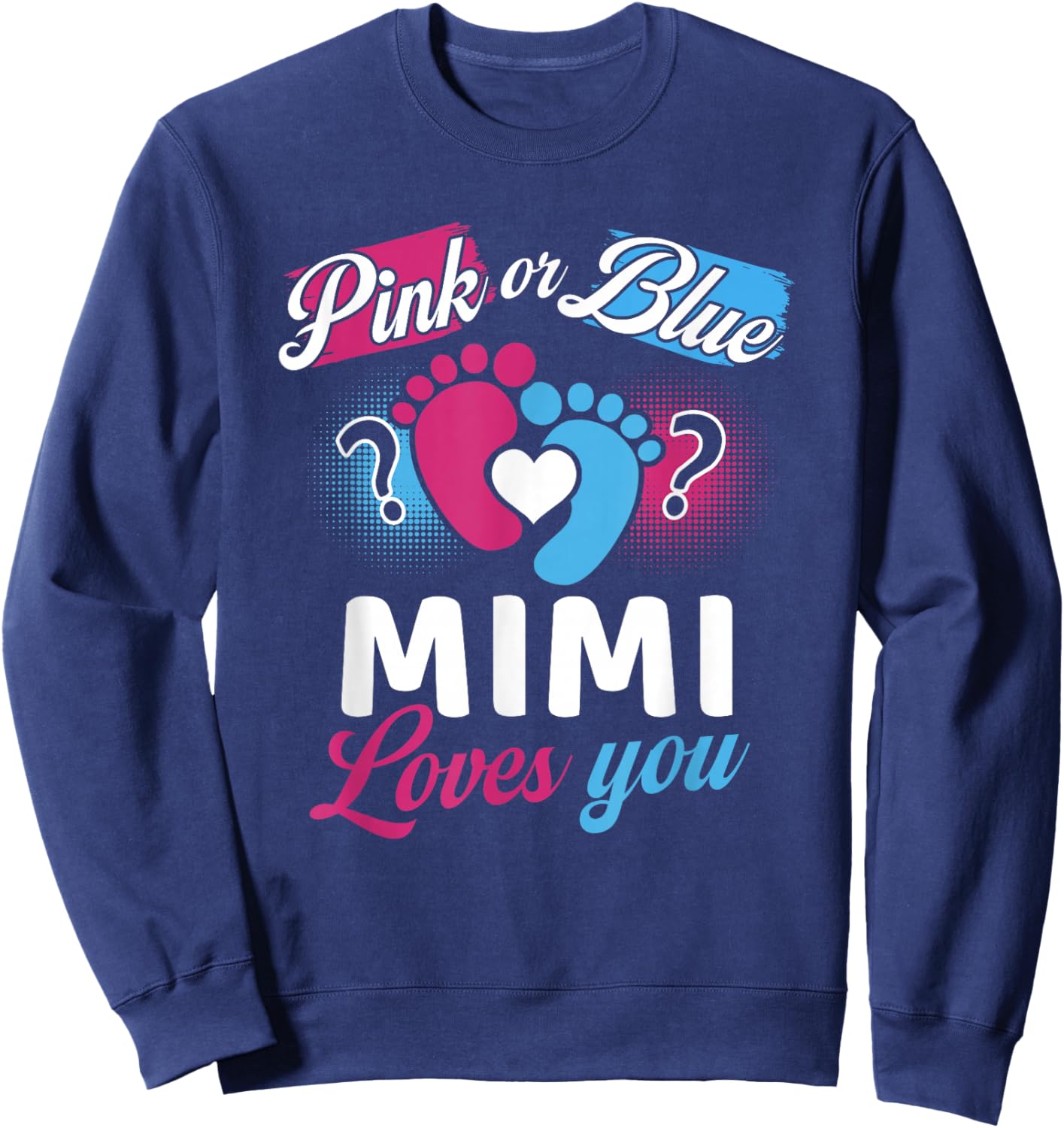 Pink Or Blue Mimi Loves You Baby Gender Reveal Party Sweatshirt - Sweatshirt | Navy