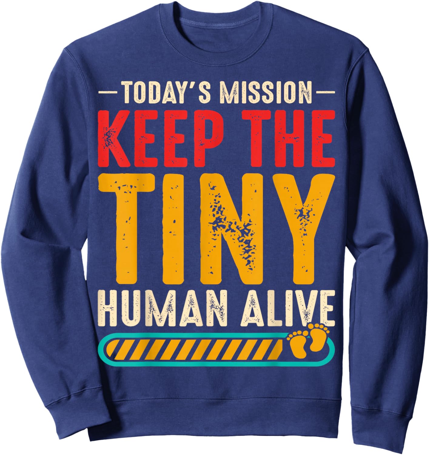 New Dad Est Keep Tiny Human Alive First Time Father's Day Sweatshirt - Sweatshirt | Navy
