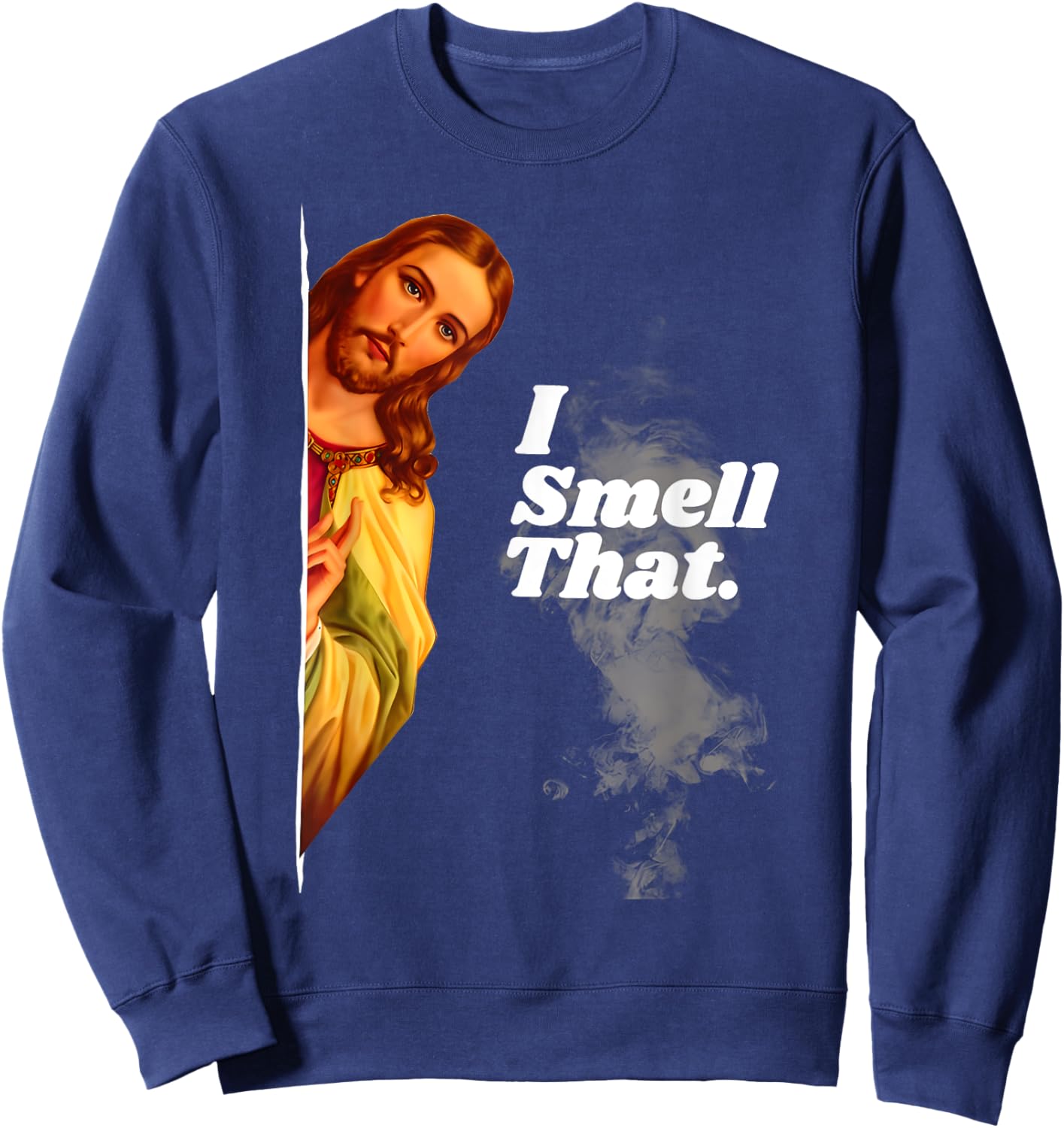 Funny Jesus I Smell That Religious Stoner Cannabis Marijuana Sweatshirt - Sweatshirt | Navy